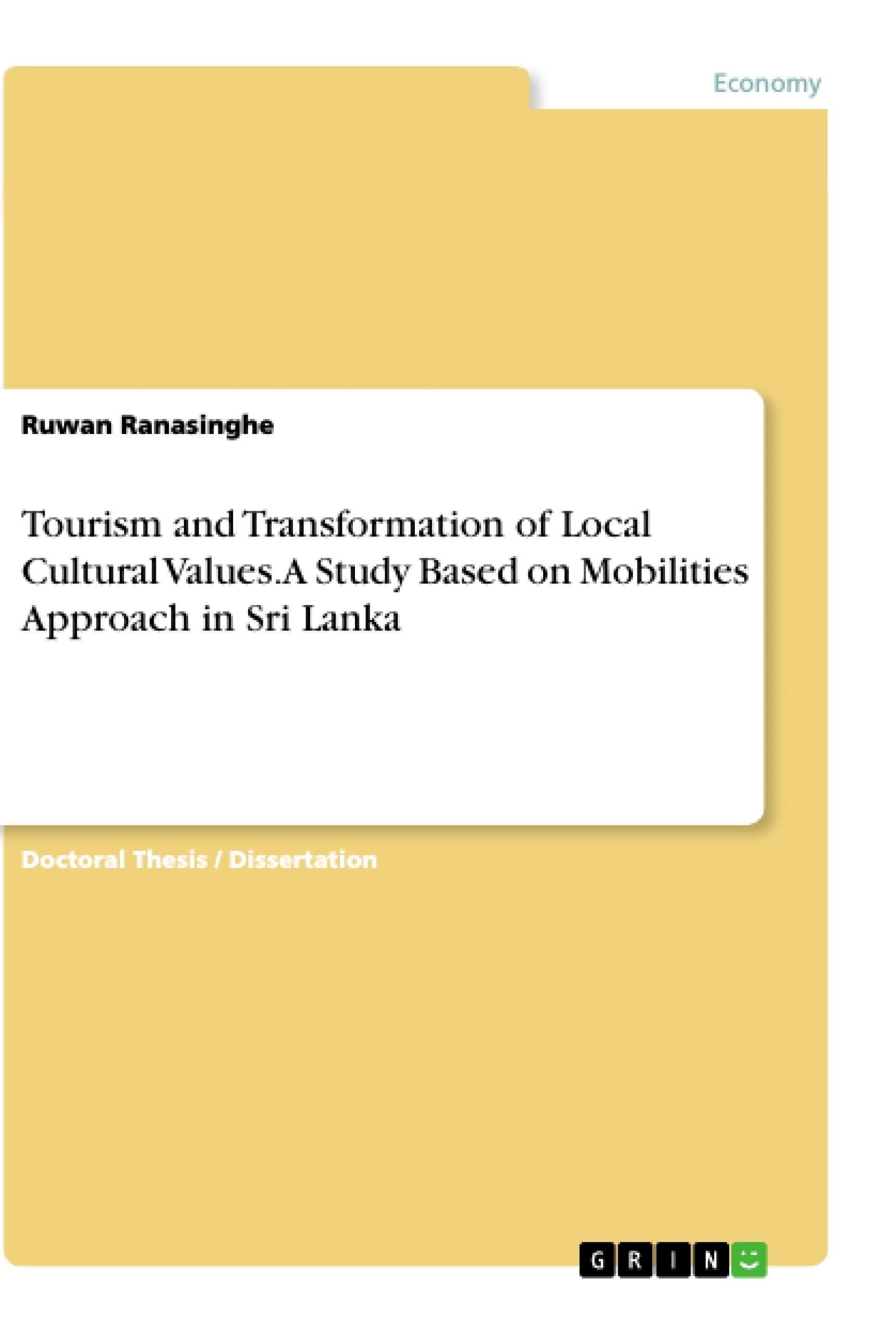 Title: Tourism and Transformation of Local Cultural Values. A Study Based on Mobilities Approach in Sri Lanka