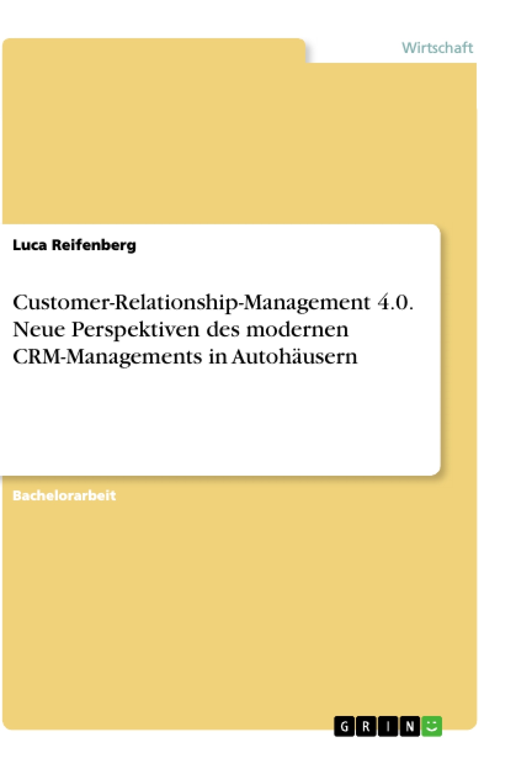 Título: Customer-Relationship-Management 4.0. Neue Perspektiven des modernen CRM-Managements in Autohäusern