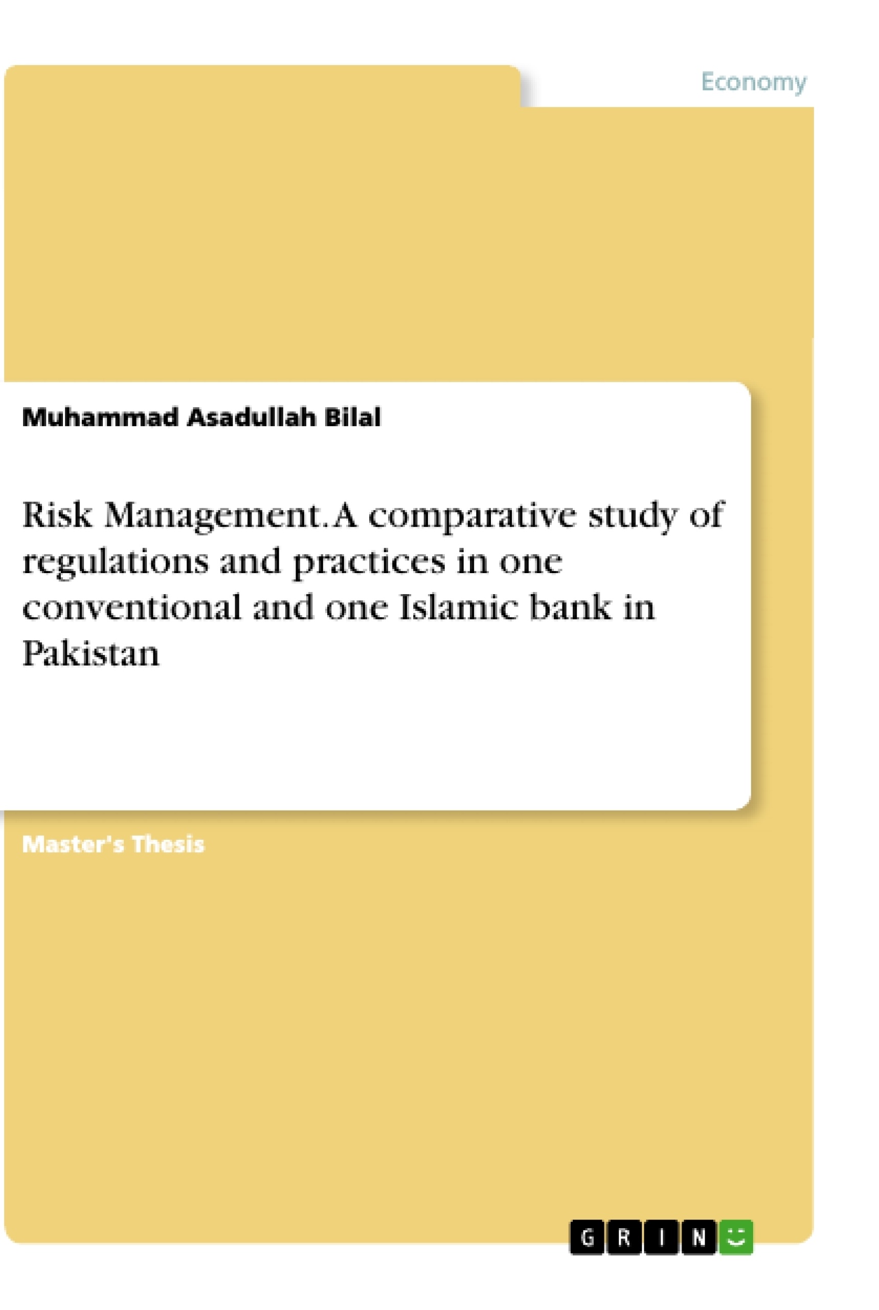Title: Risk Management. A comparative study of regulations and practices in one conventional and one Islamic bank in Pakistan