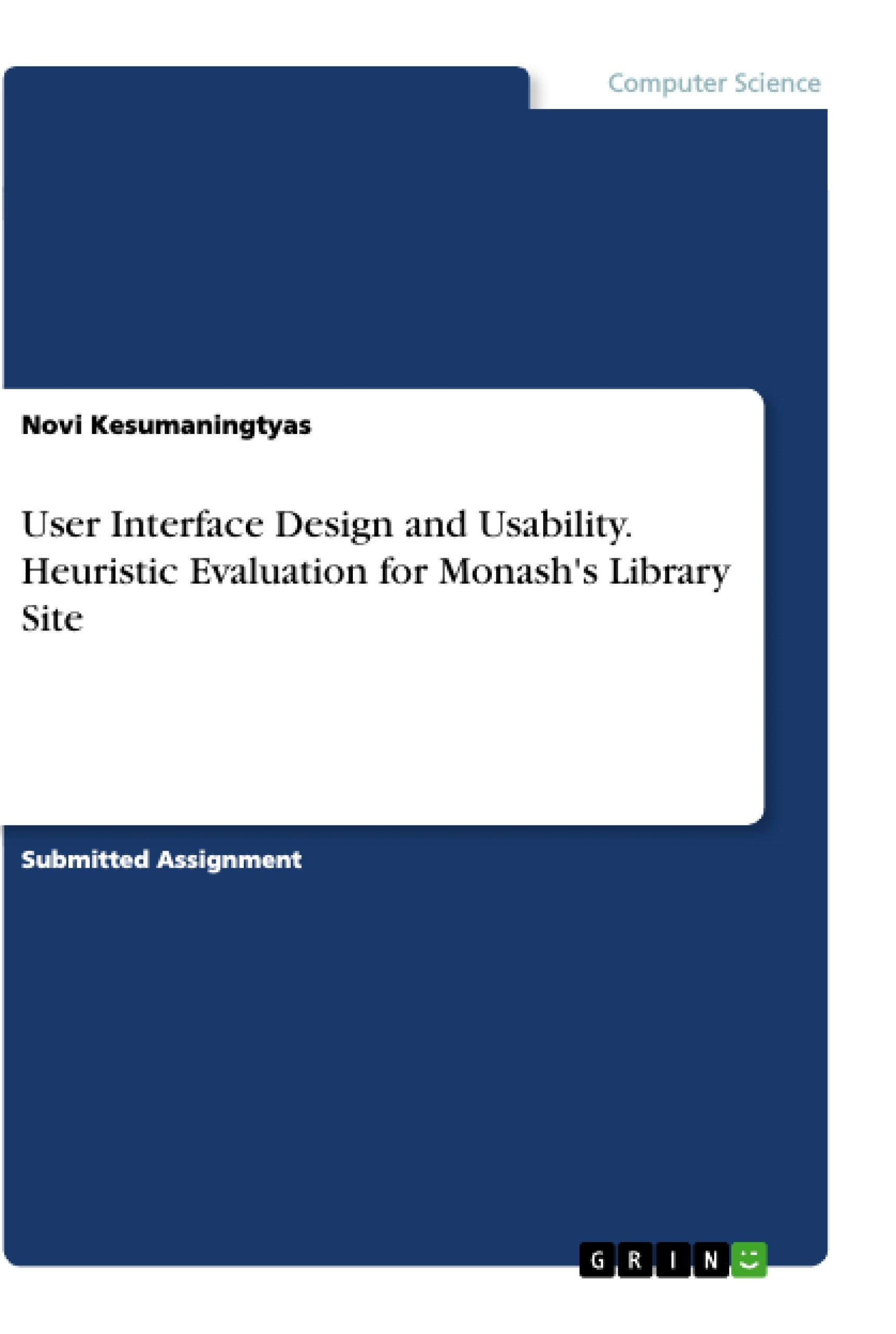 Titre: User Interface Design and Usability. Heuristic Evaluation for Monash's Library Site