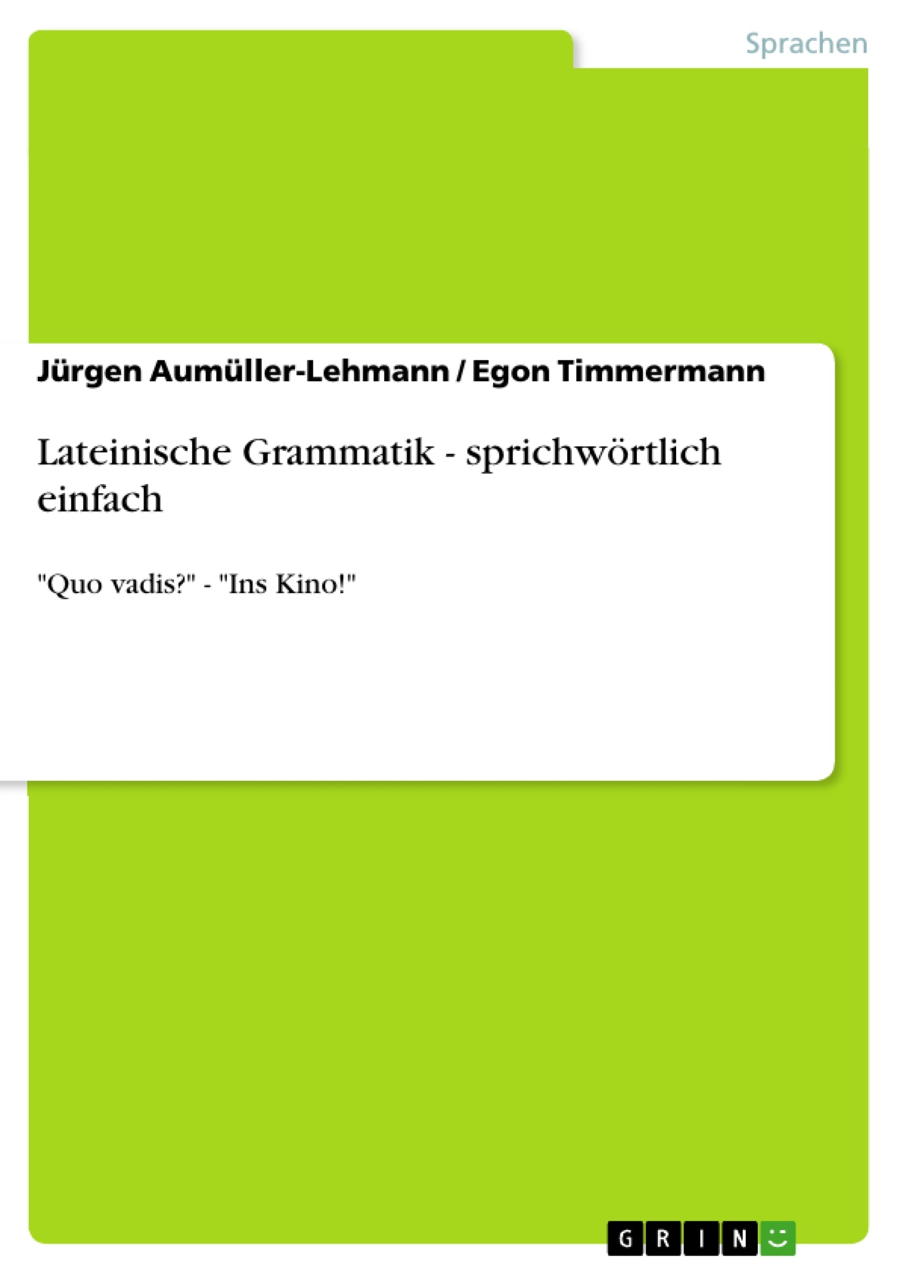 Titel: Lateinische Grammatik - sprichwörtlich einfach