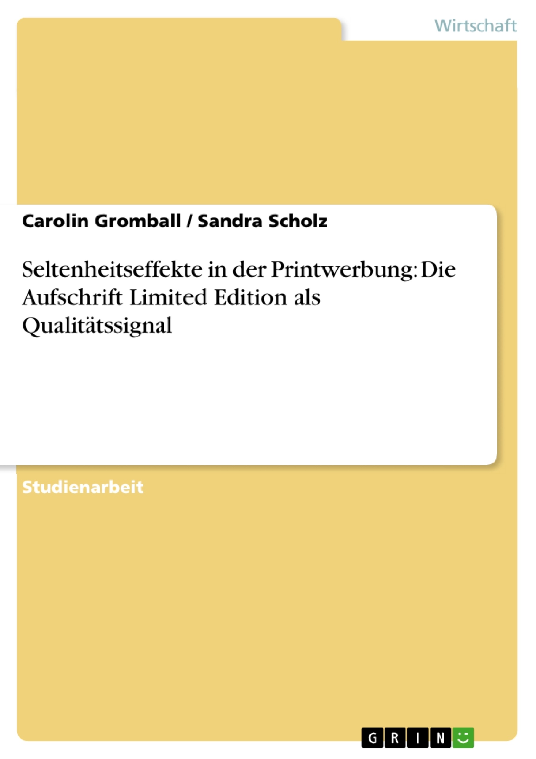 Titre: Seltenheitseffekte in der Printwerbung: Die Aufschrift Limited Edition als Qualitätssignal