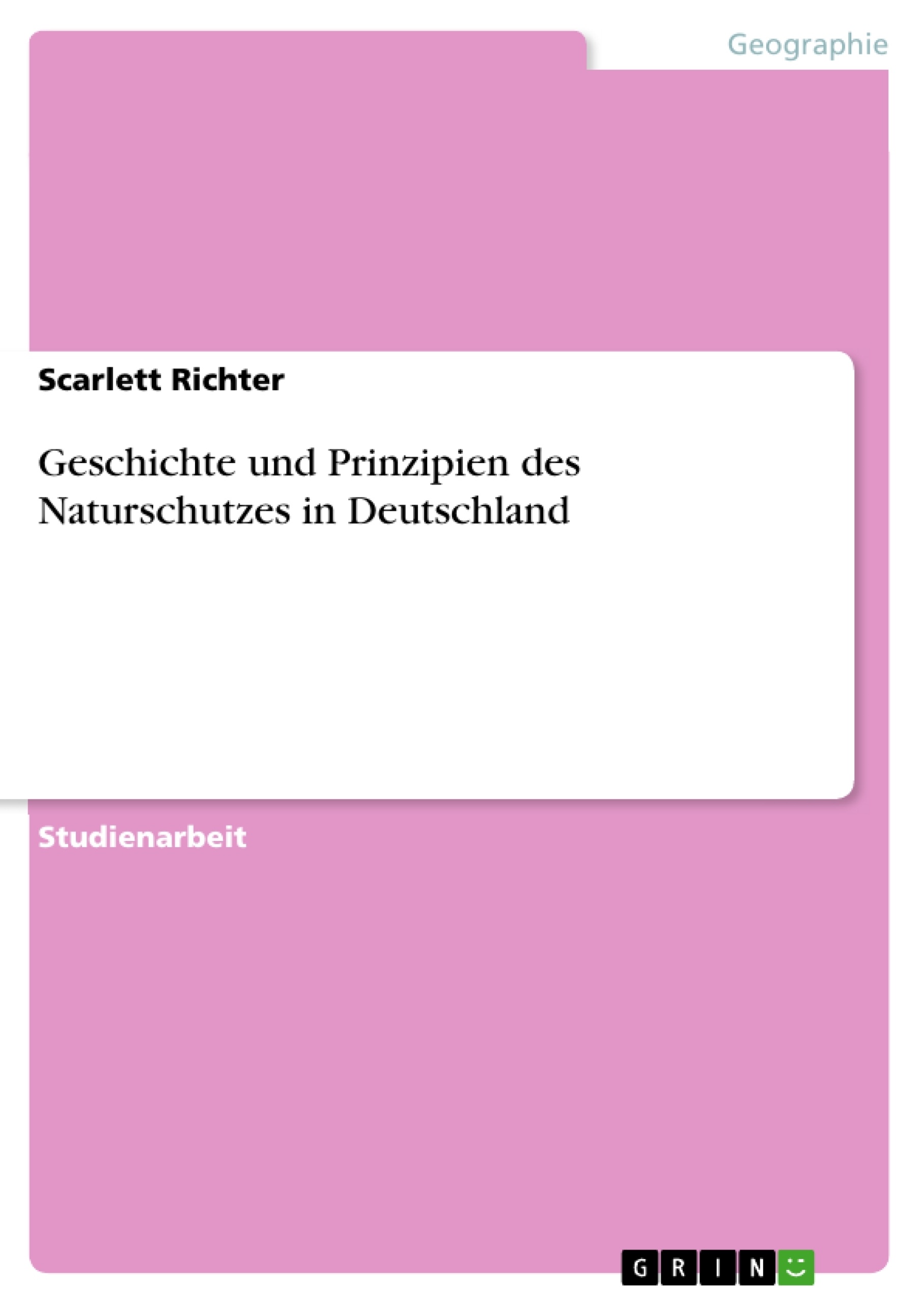 Título: Geschichte und Prinzipien des Naturschutzes in Deutschland