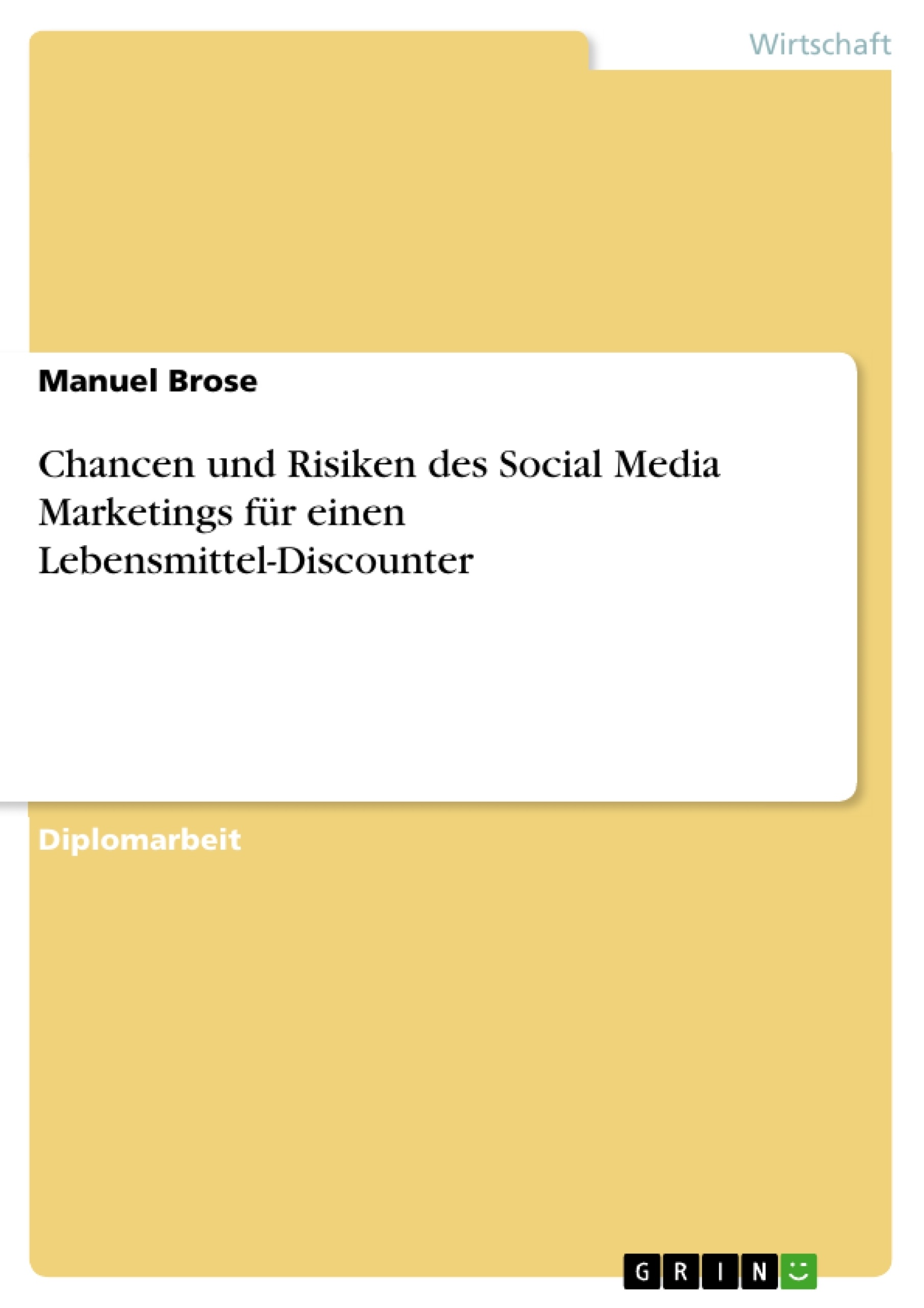 Title: Chancen und Risiken des Social Media Marketings für einen Lebensmittel-Discounter