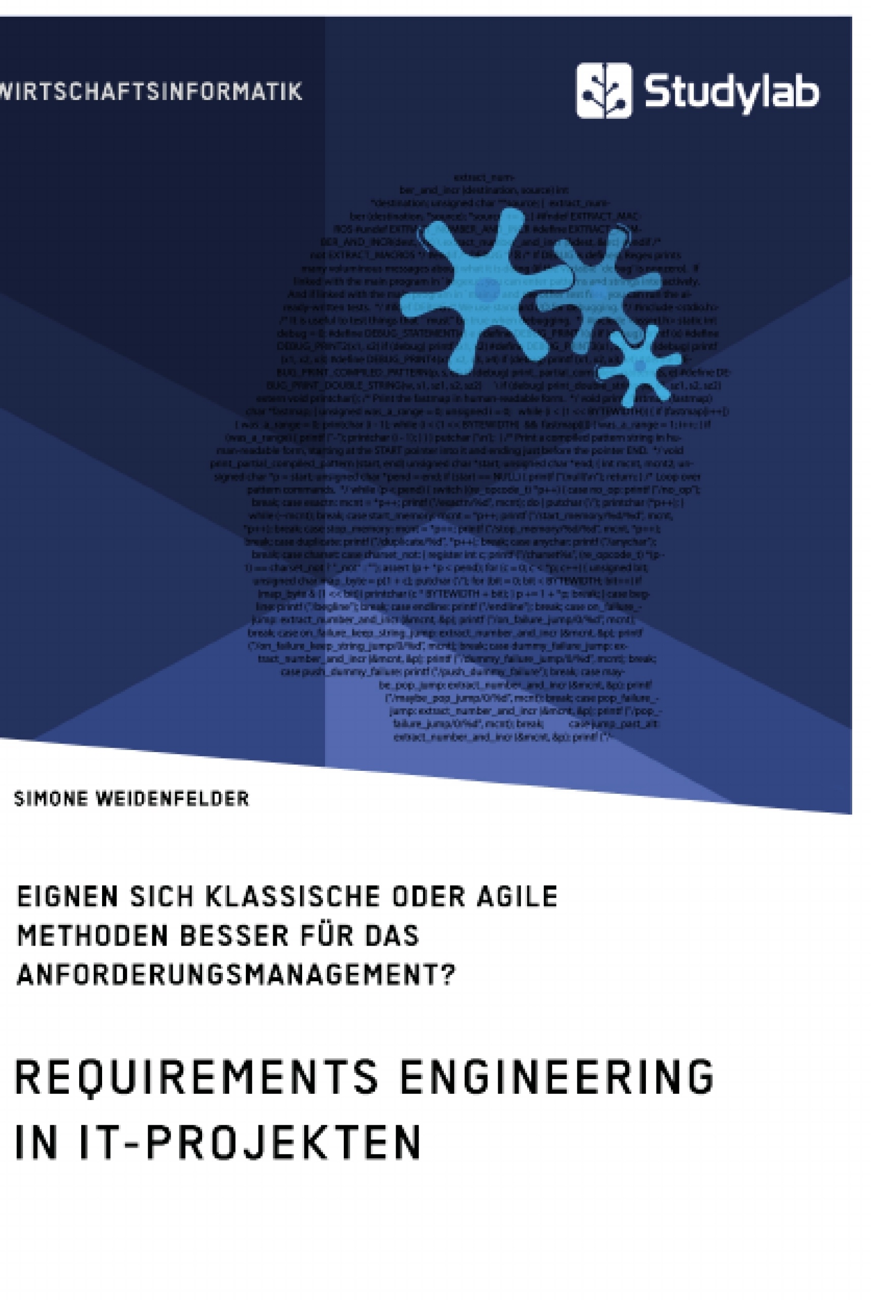 Título: Requirements Engineering in IT-Projekten. Eignen sich klassische oder agile Methoden besser für das Anforderungsmanagement?