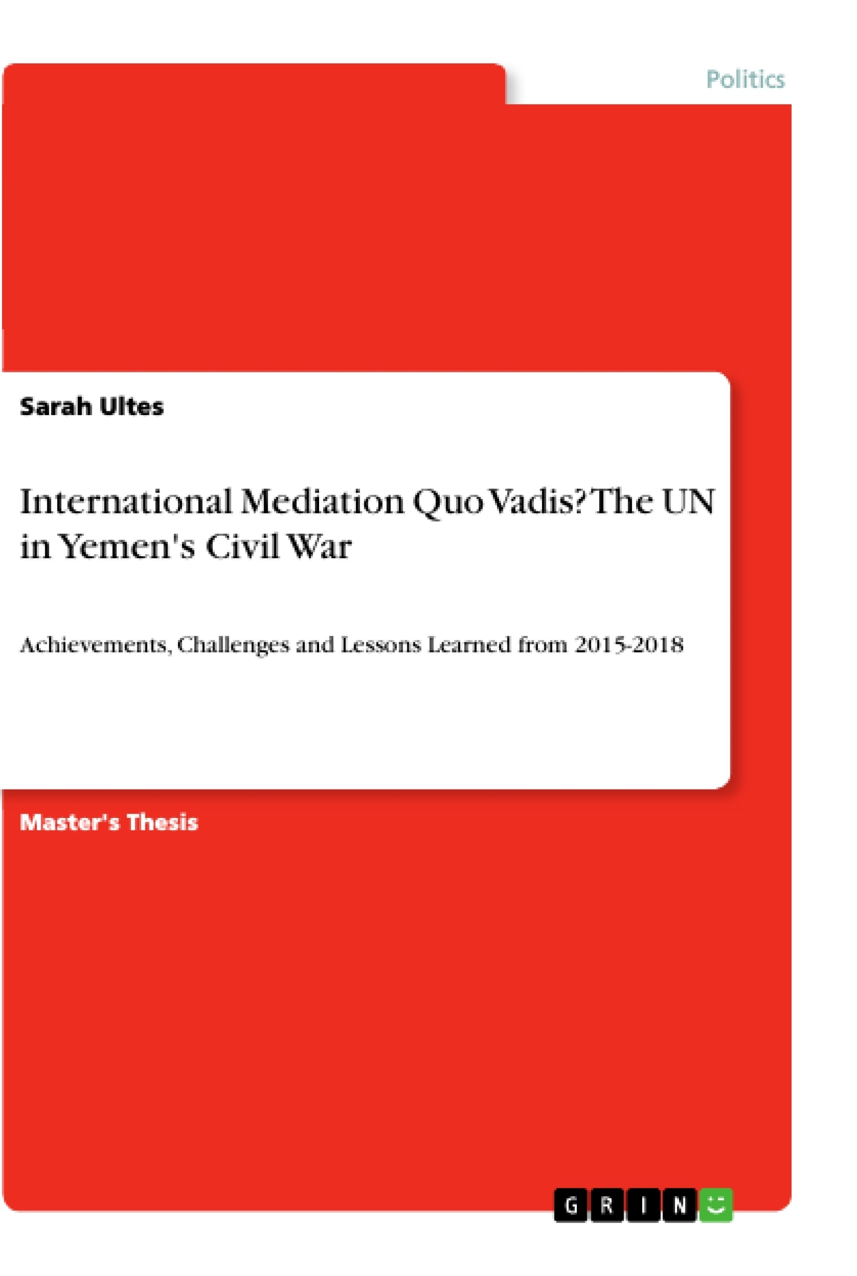 Title: International Mediation Quo Vadis? The UN in Yemen's Civil War