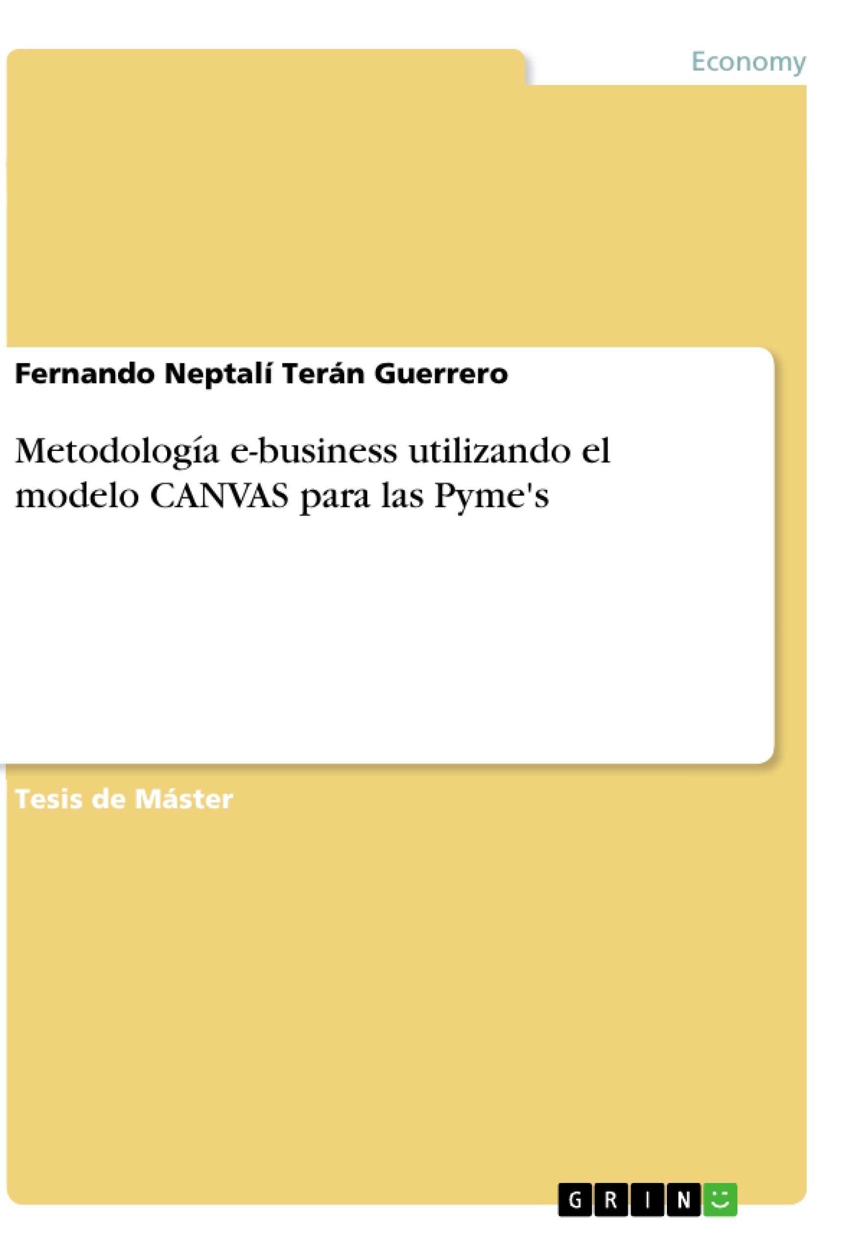 Título: Metodología e-business utilizando el modelo CANVAS para las Pyme's