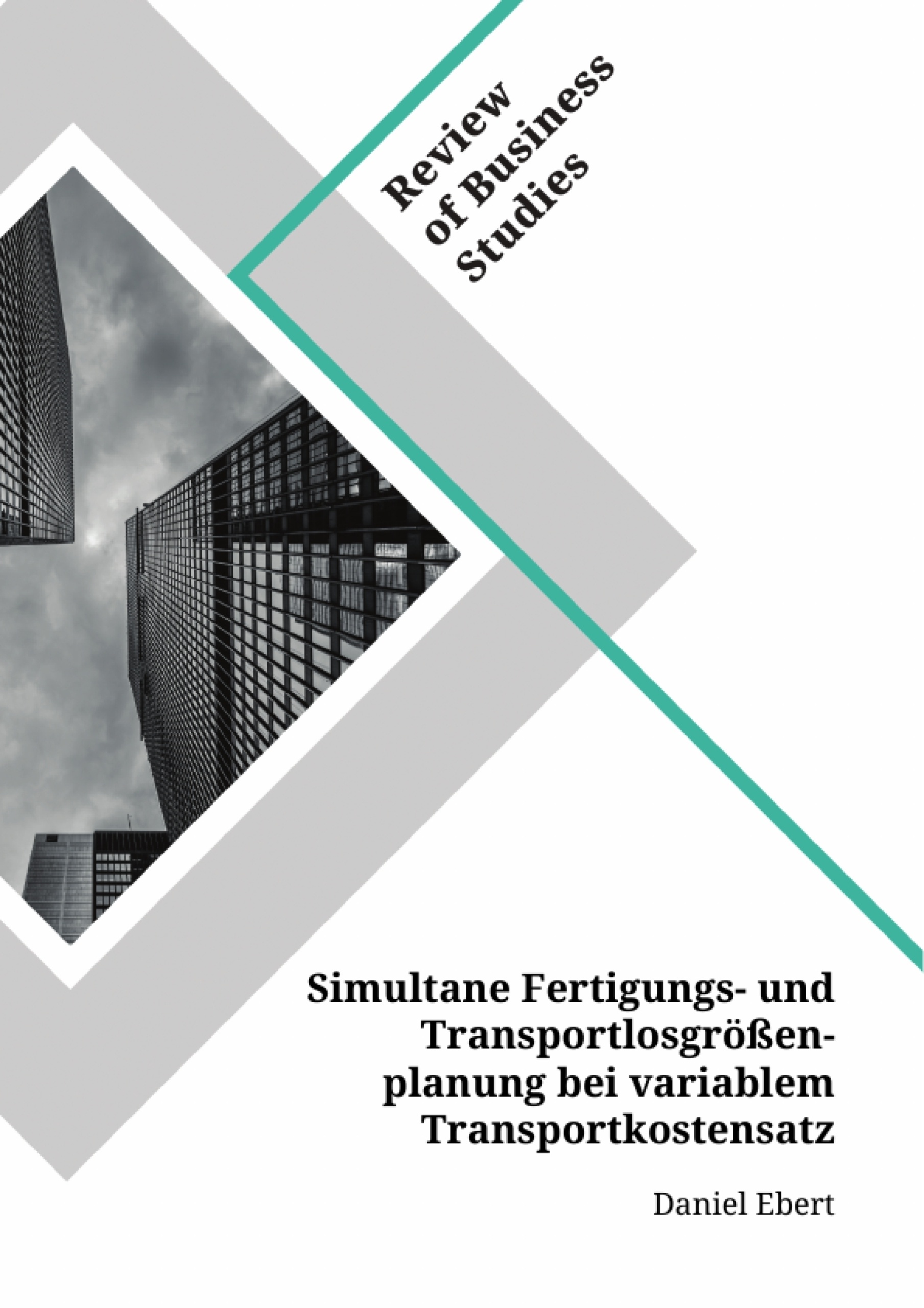 Titel: Simultane Fertigungs- und Transportlosgrößenplanung bei variablem Transportkostensatz