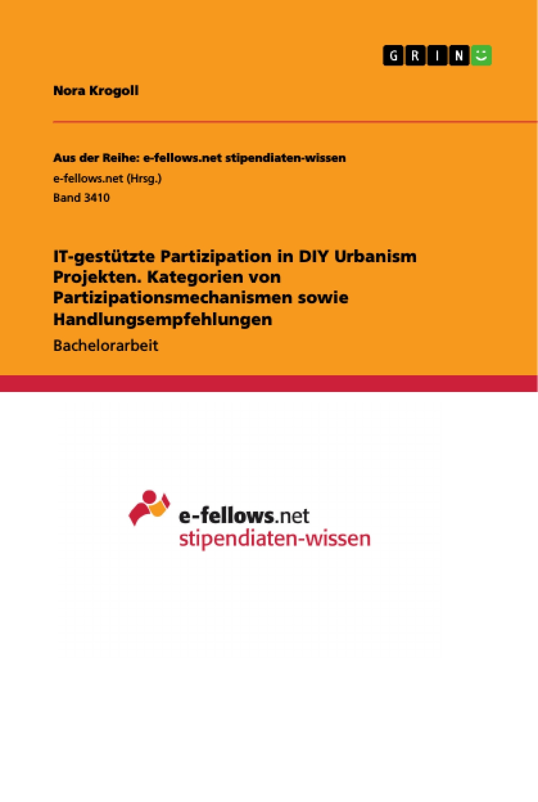 Titel: IT-gestützte Partizipation in DIY Urbanism Projekten. Kategorien von Partizipationsmechanismen sowie Handlungsempfehlungen