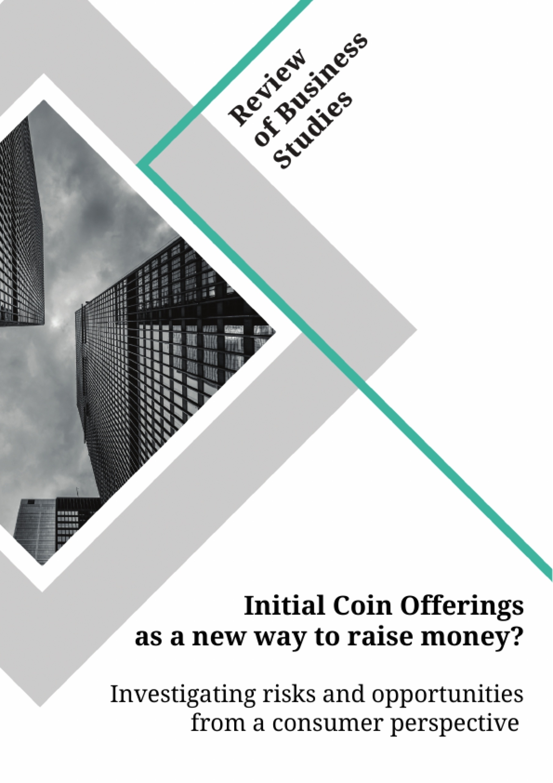Title: Initial Coin Offerings as a new way to raise money? Investigating risks and opportunities from a consumer perspective