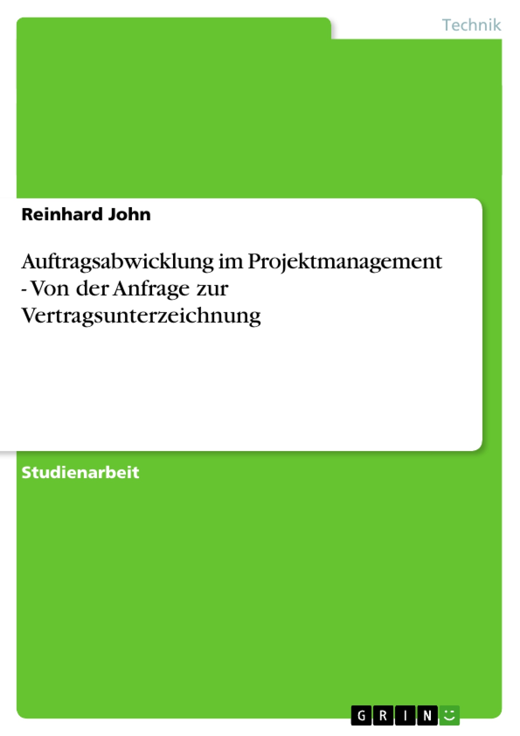 Titel: Auftragsabwicklung im Projektmanagement - Von der Anfrage zur Vertragsunterzeichnung