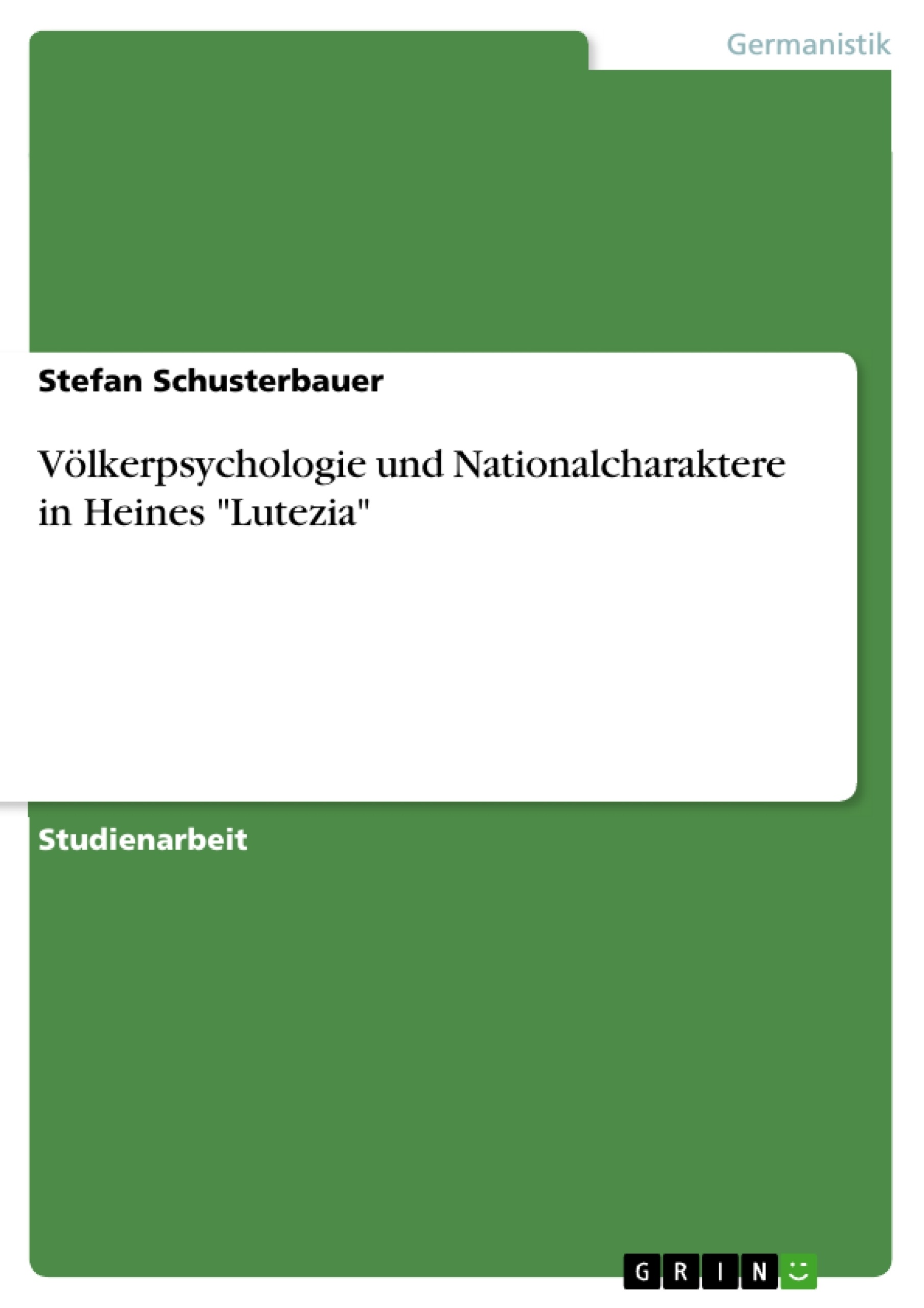 Título: Völkerpsychologie und Nationalcharaktere in Heines "Lutezia"
