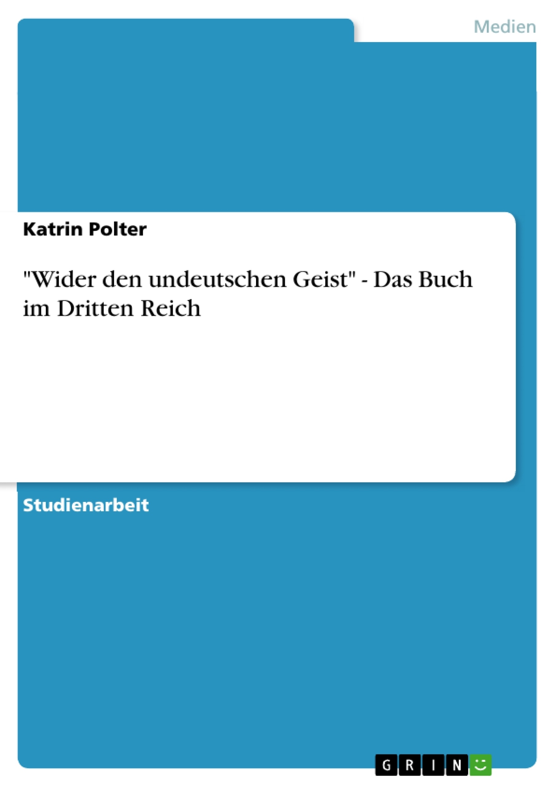 Titel: "Wider den undeutschen Geist" - Das Buch im Dritten Reich