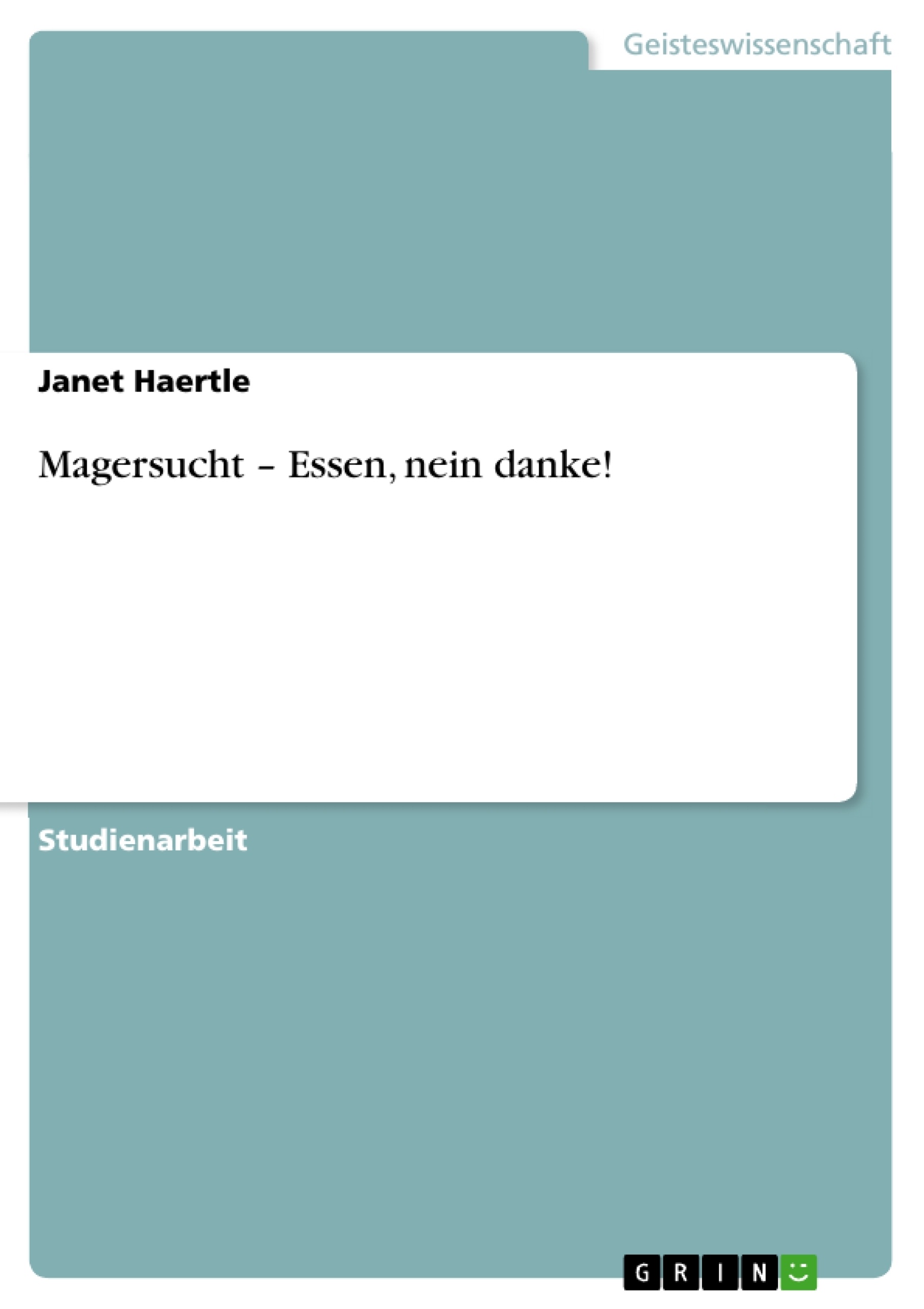 Title: Magersucht – Essen, nein danke!