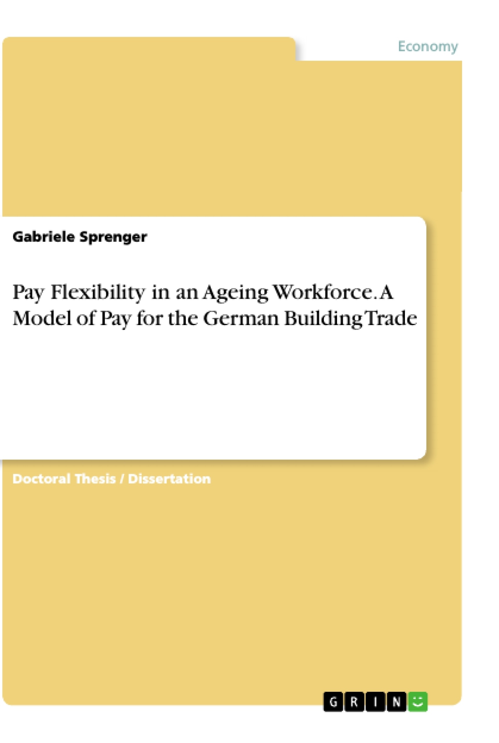 Title: Pay Flexibility in an Ageing Workforce. A Model of Pay for the German Building Trade