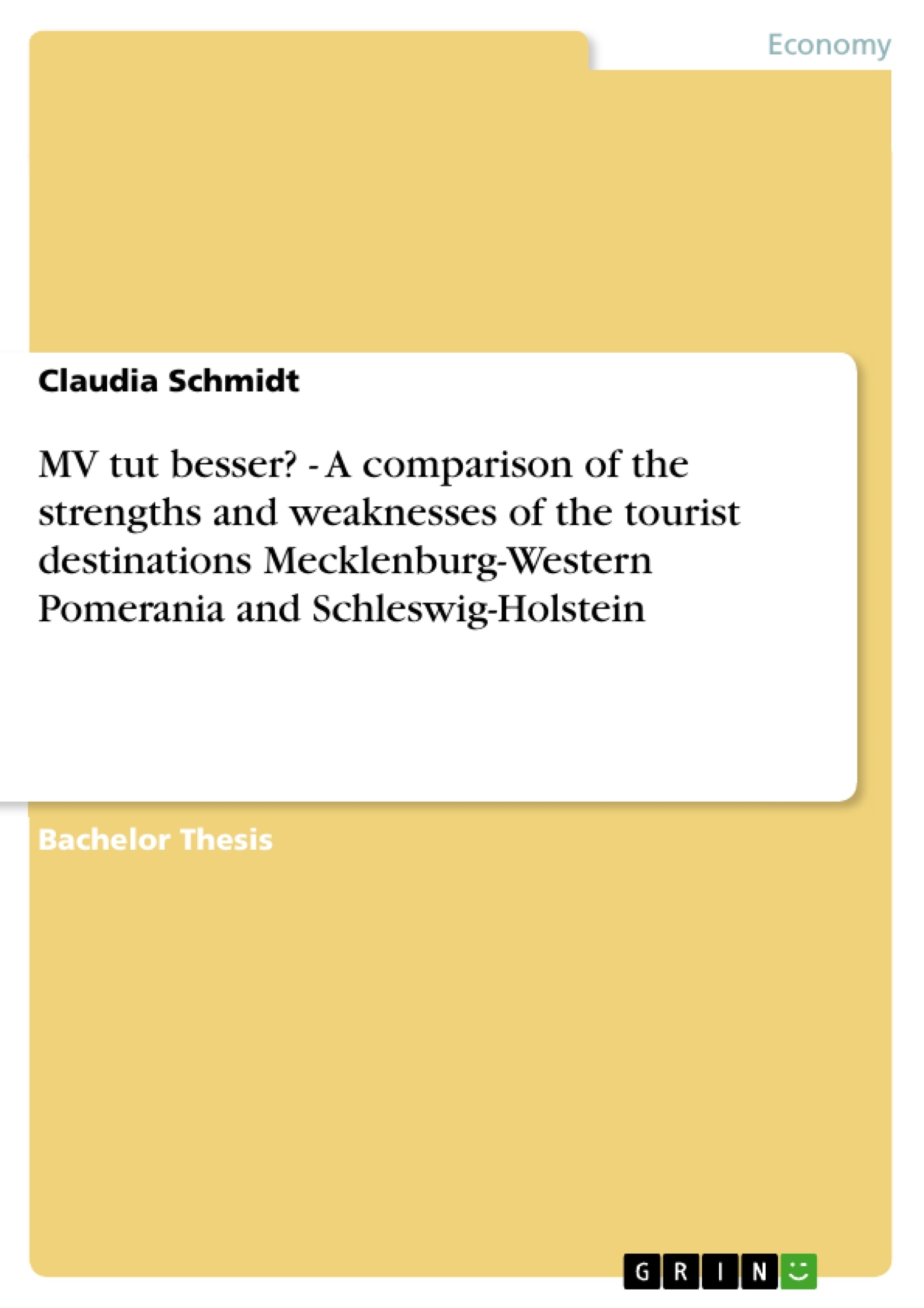 Title: MV tut besser? - A comparison of the strengths and weaknesses of the tourist destinations Mecklenburg-Western Pomerania and Schleswig-Holstein