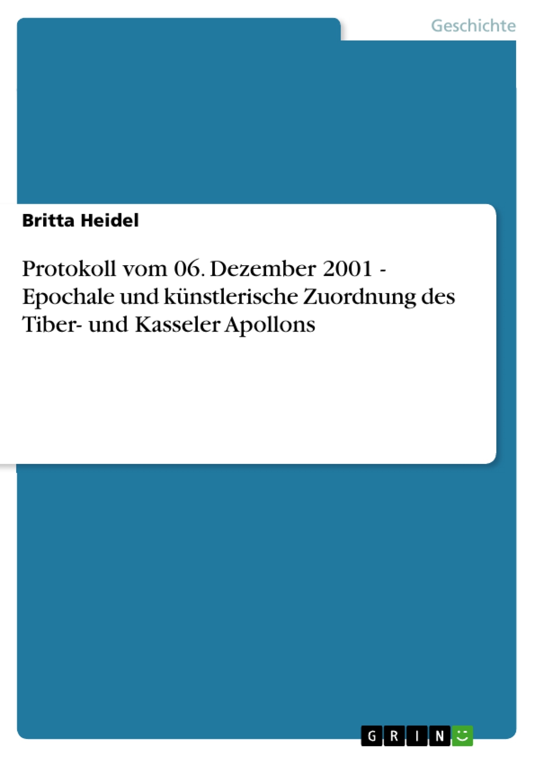 Titre: Protokoll vom 06. Dezember 2001 - Epochale und künstlerische Zuordnung des Tiber- und Kasseler Apollons