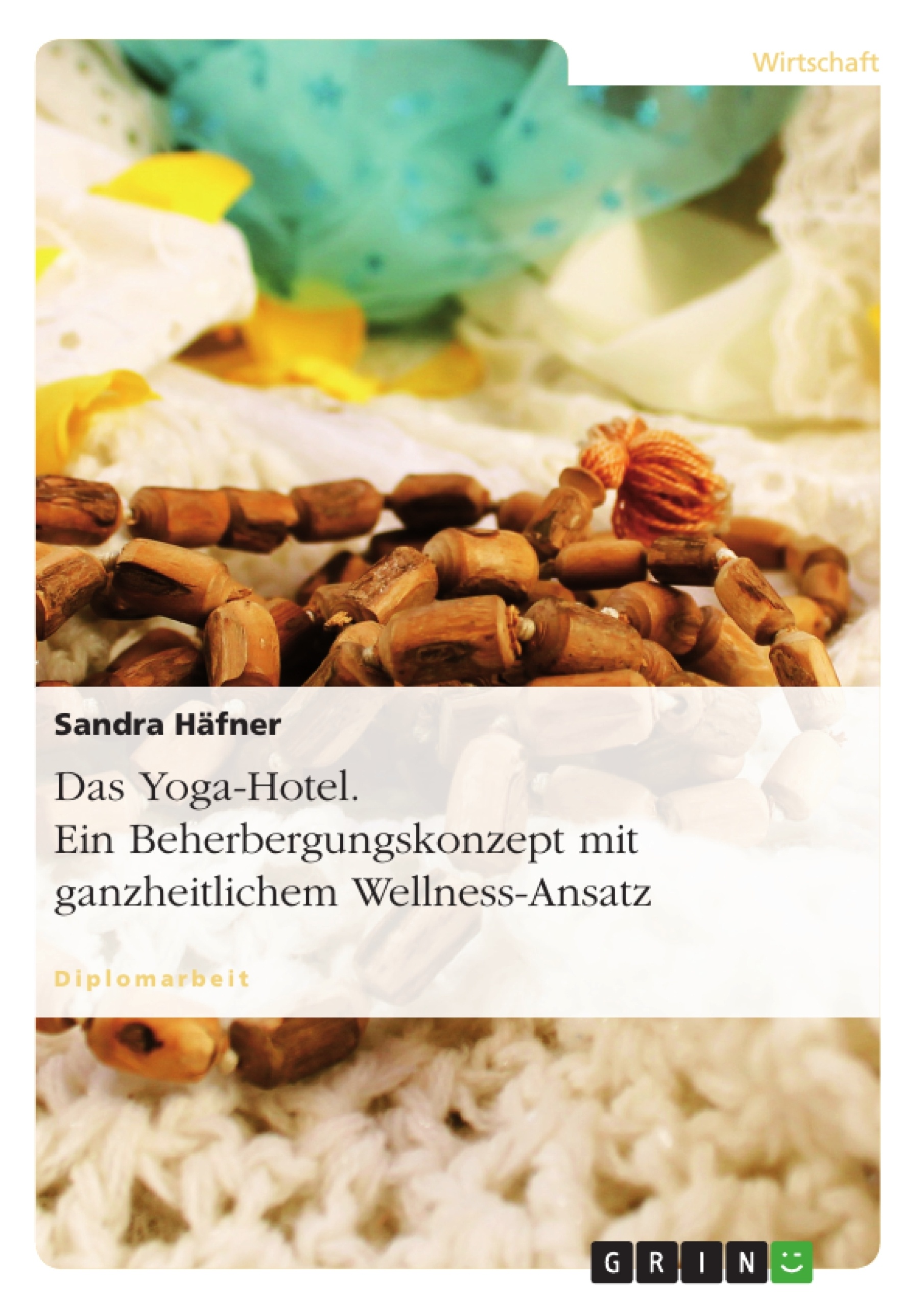 Titre: Das Yoga-Hotel. Ein Beherbergungskonzept mit ganzheitlichem Wellness-Ansatz