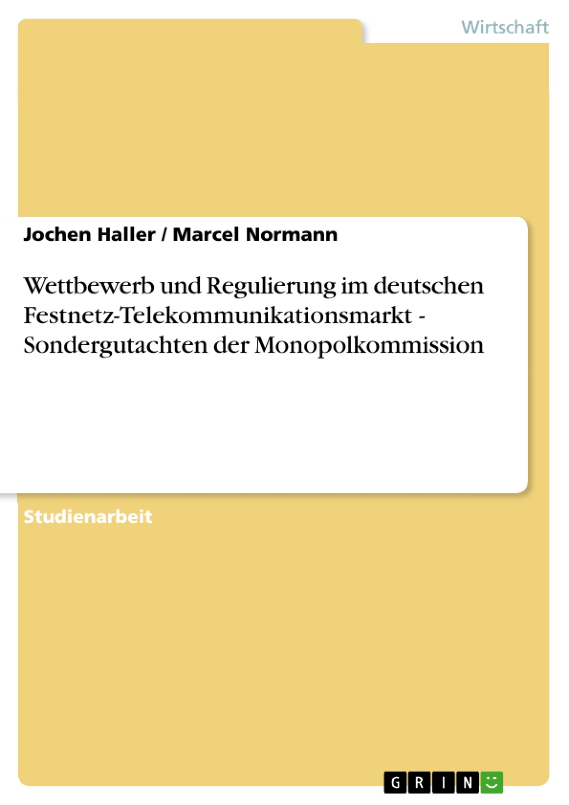 Titel: Wettbewerb und Regulierung im deutschen Festnetz-Telekommunikationsmarkt - Sondergutachten der Monopolkommission
