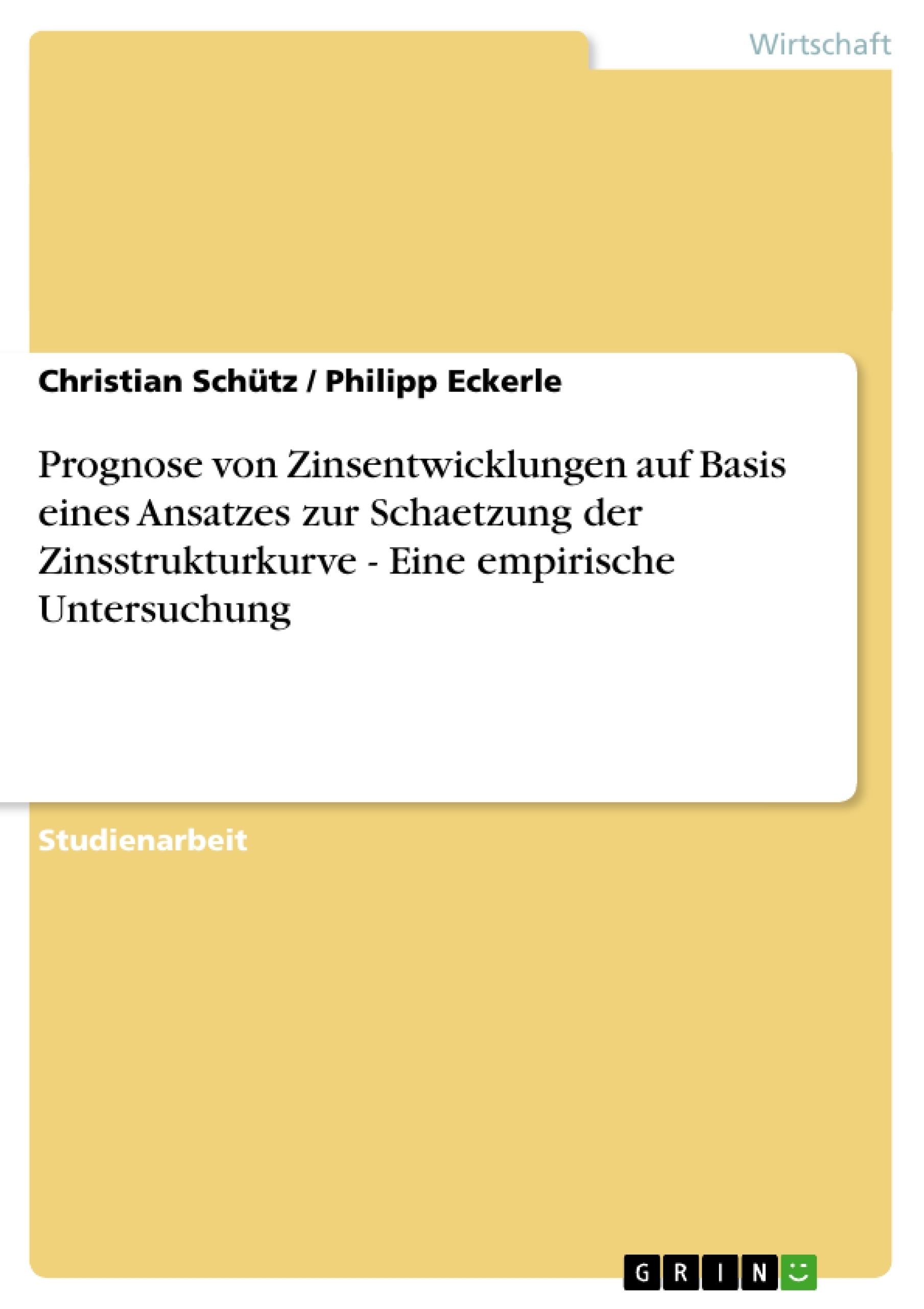 Titre: Prognose von Zinsentwicklungen auf Basis eines Ansatzes zur Schaetzung der Zinsstrukturkurve - Eine empirische Untersuchung