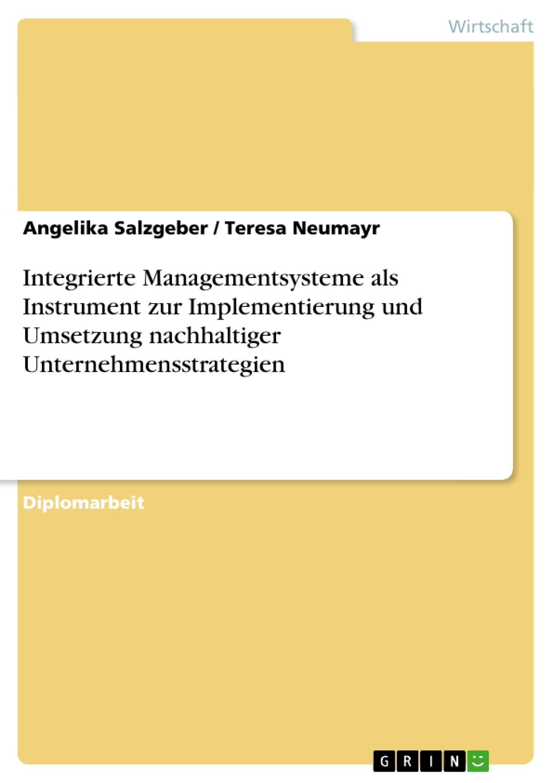 Titel: Integrierte Managementsysteme als Instrument zur Implementierung und Umsetzung nachhaltiger Unternehmensstrategien