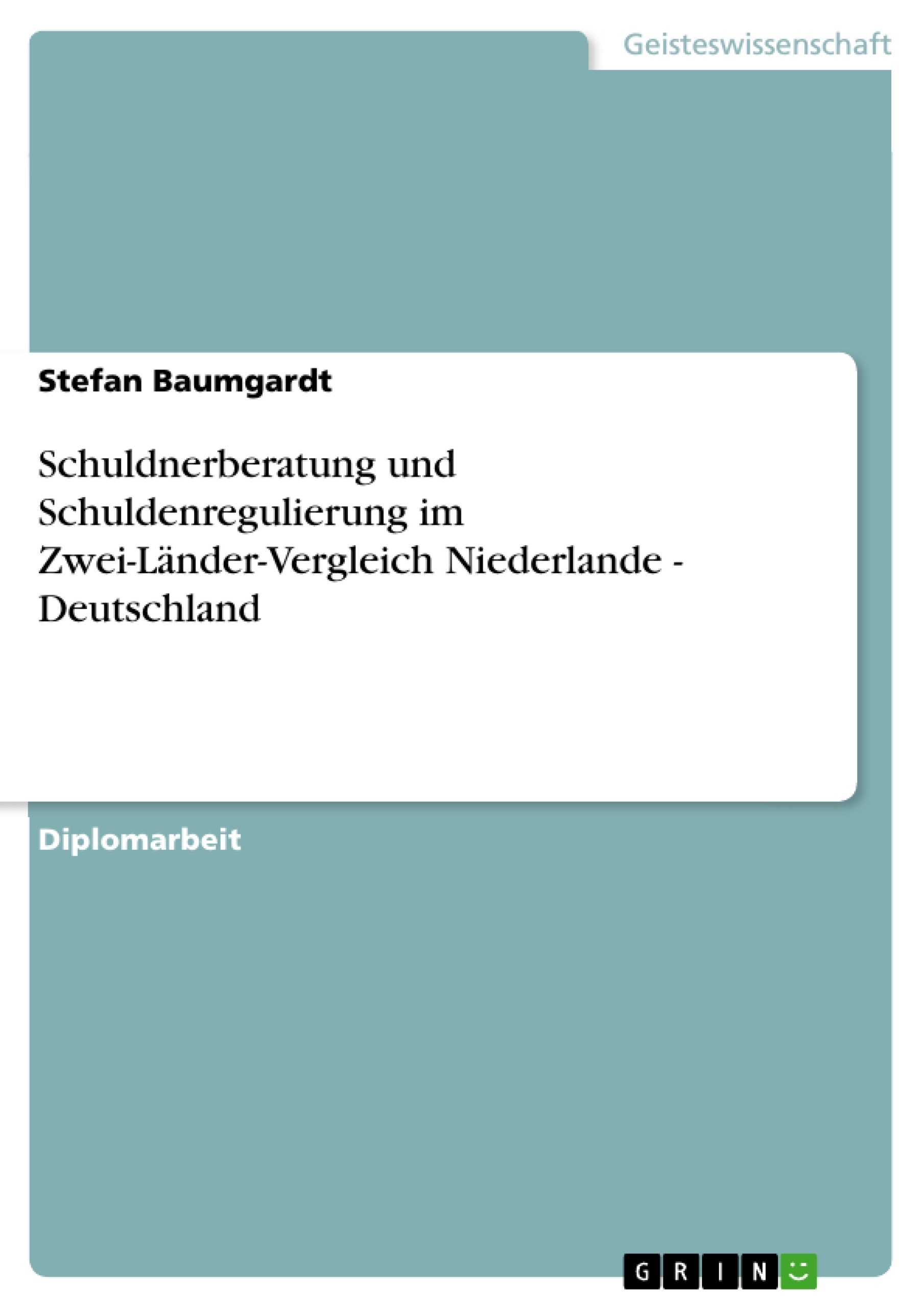 Título: Schuldnerberatung und Schuldenregulierung im Zwei-Länder-Vergleich Niederlande - Deutschland