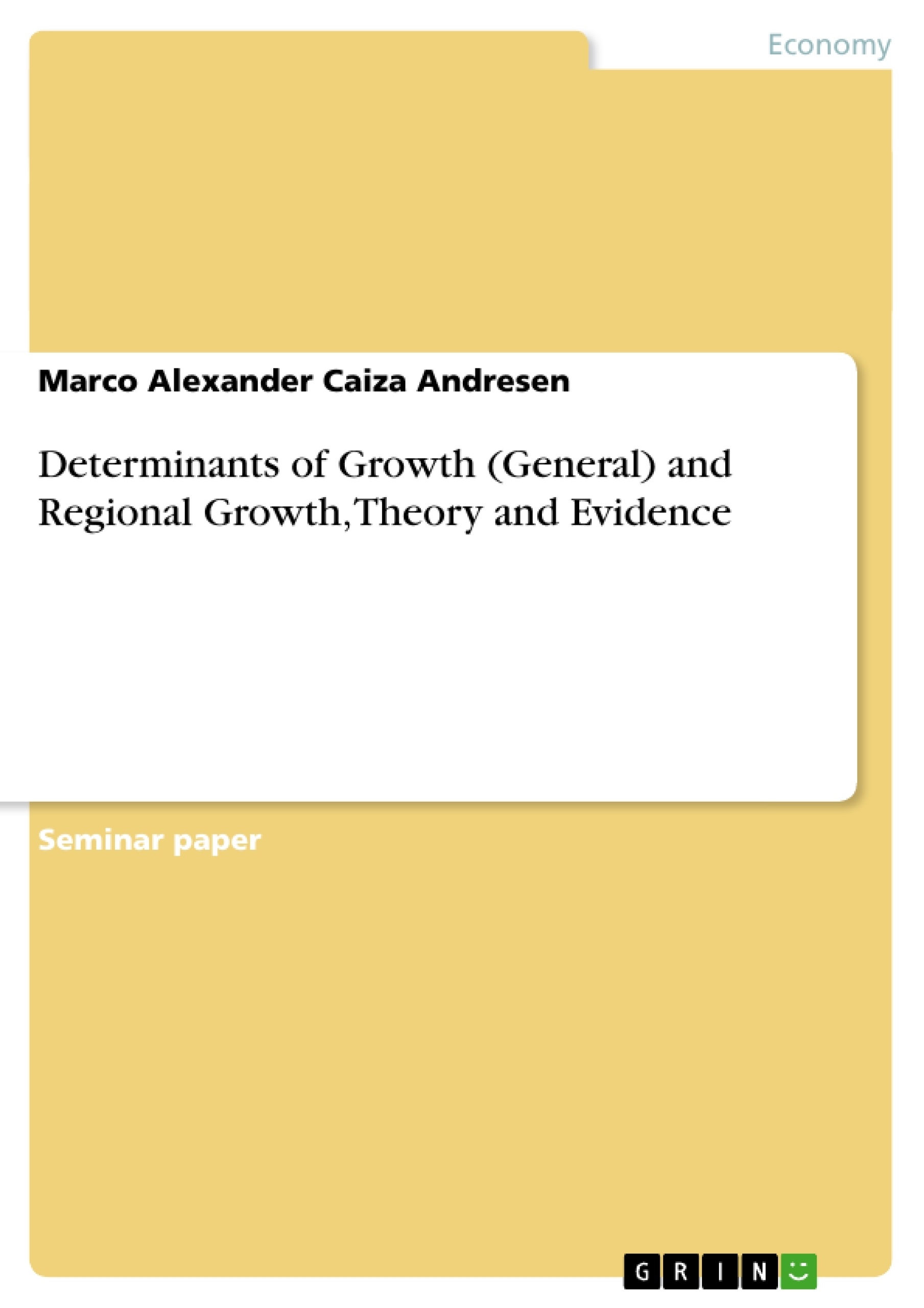 Título: Determinants of Growth (General) and Regional Growth, Theory and Evidence