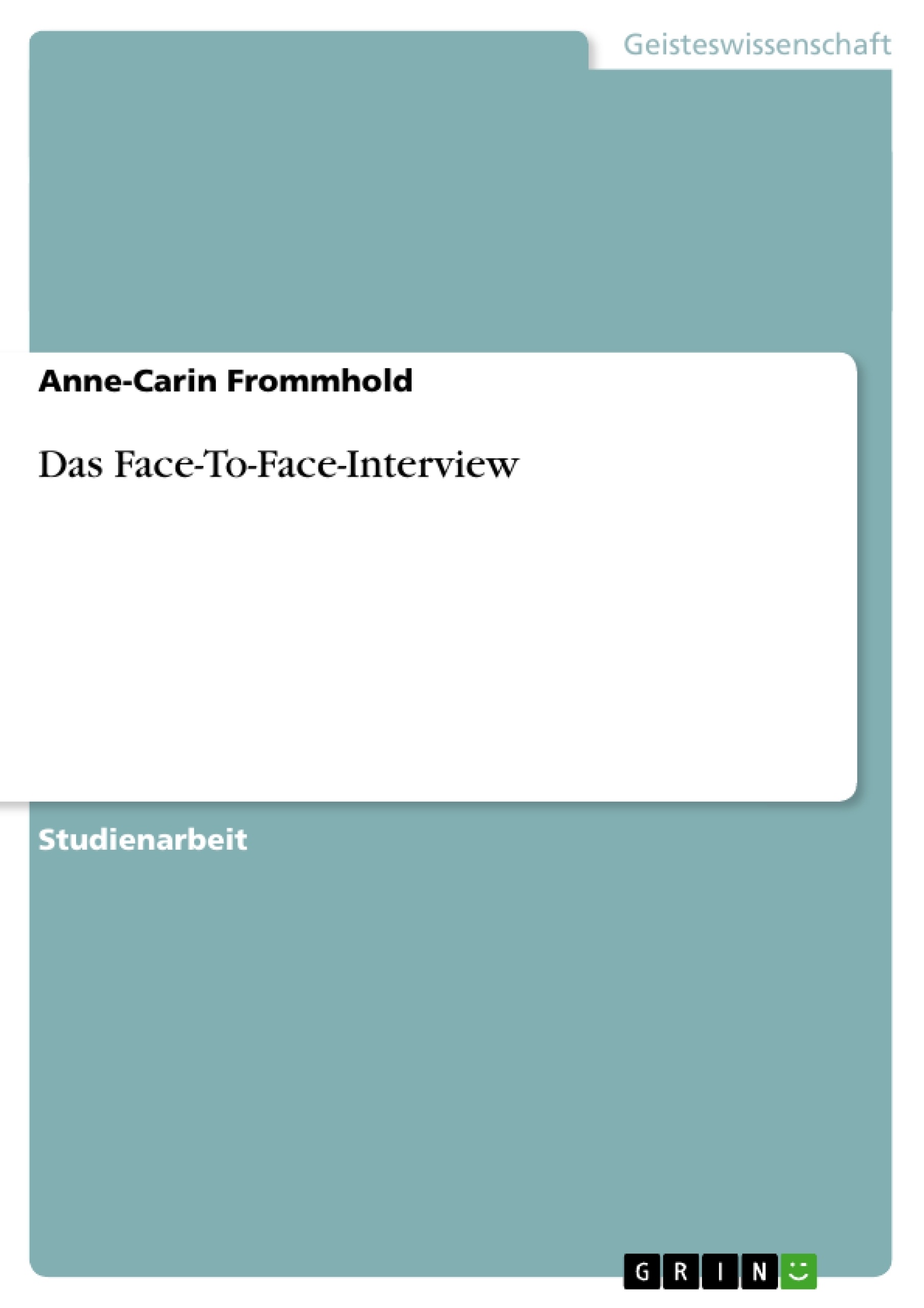 Titel: Das Face-To-Face-Interview