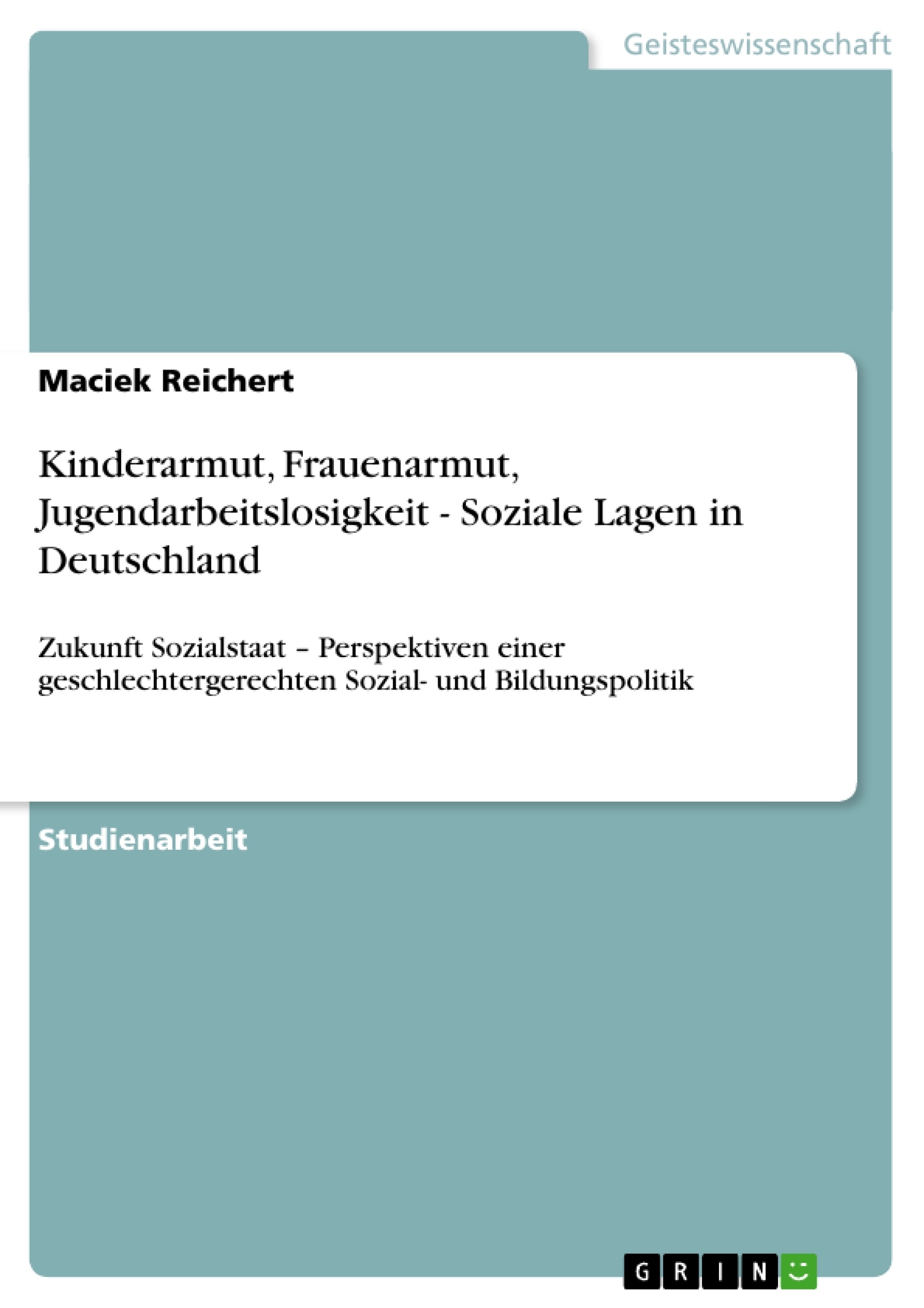Título: Kinderarmut, Frauenarmut, Jugendarbeitslosigkeit - Soziale Lagen in Deutschland