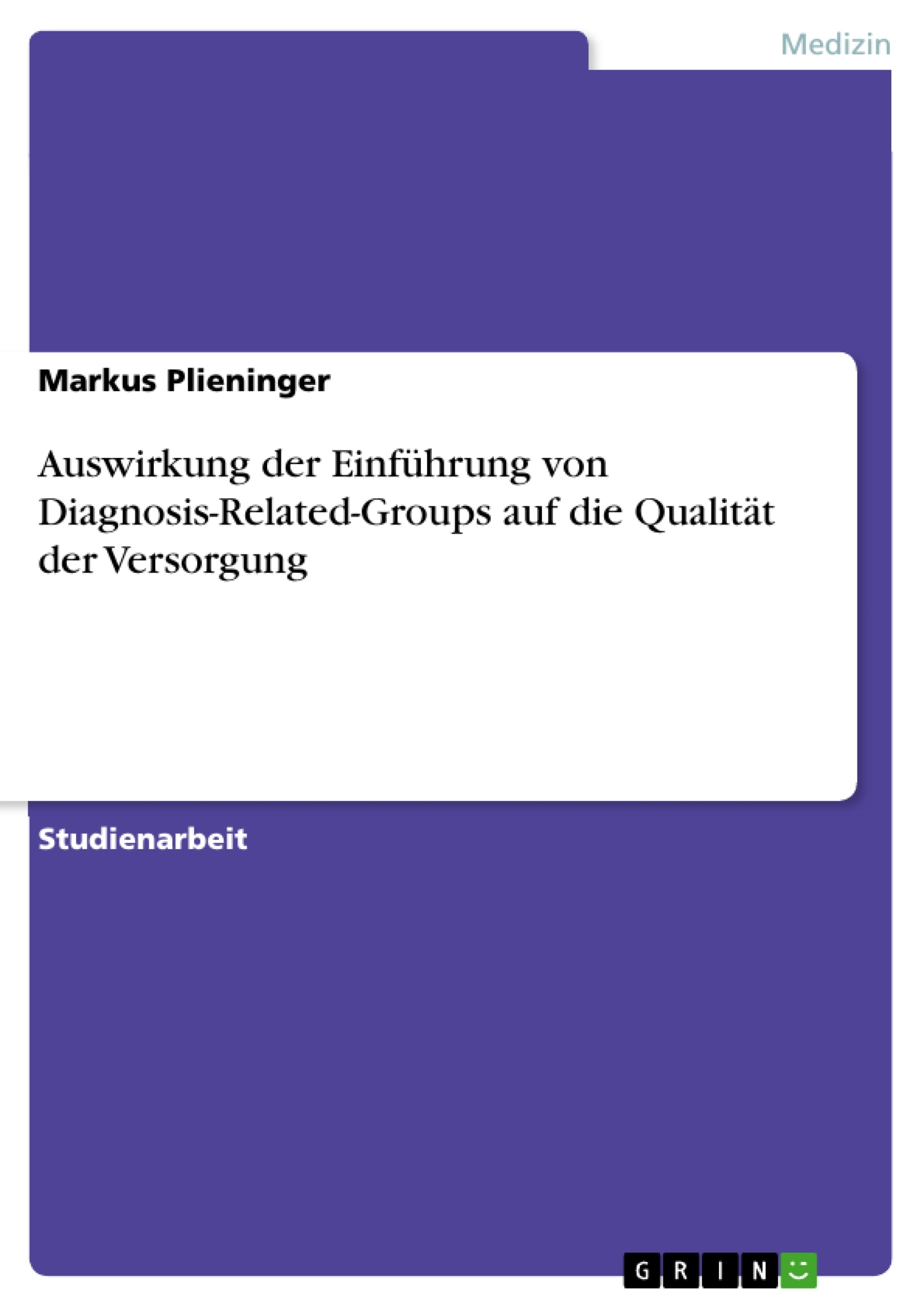 Título: Auswirkung der Einführung von Diagnosis-Related-Groups auf die Qualität der Versorgung