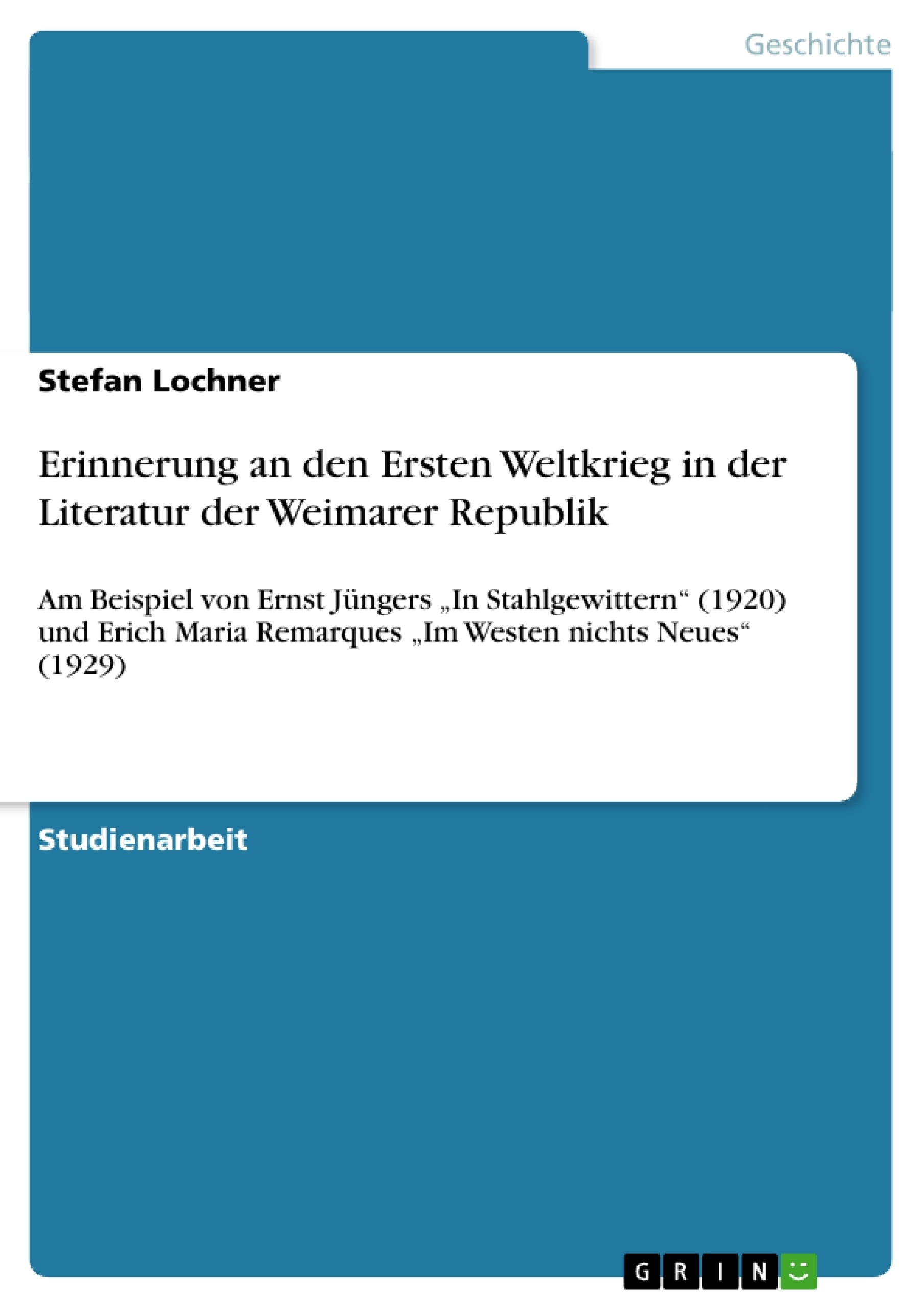 Título: Erinnerung an den Ersten Weltkrieg in der Literatur der Weimarer Republik
