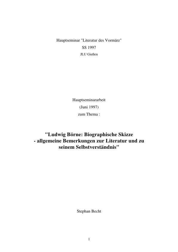 Title: Ludwig Börne: Biographische Skizze  - allgemeine Bemerkungen zur Literatur und zu seinem Selbstverständnis