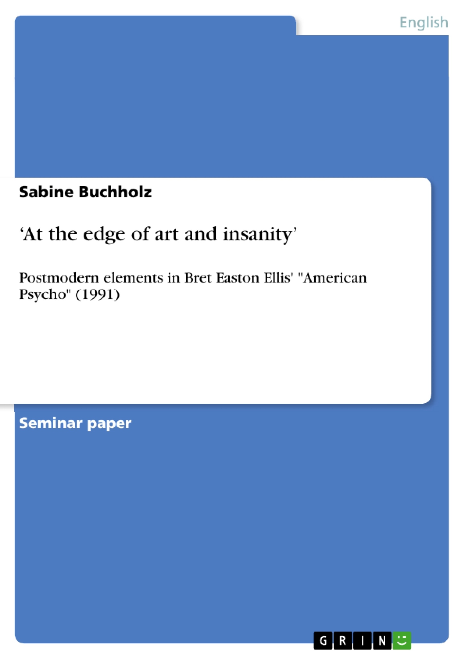 Titel: ‘At the edge of art and insanity’