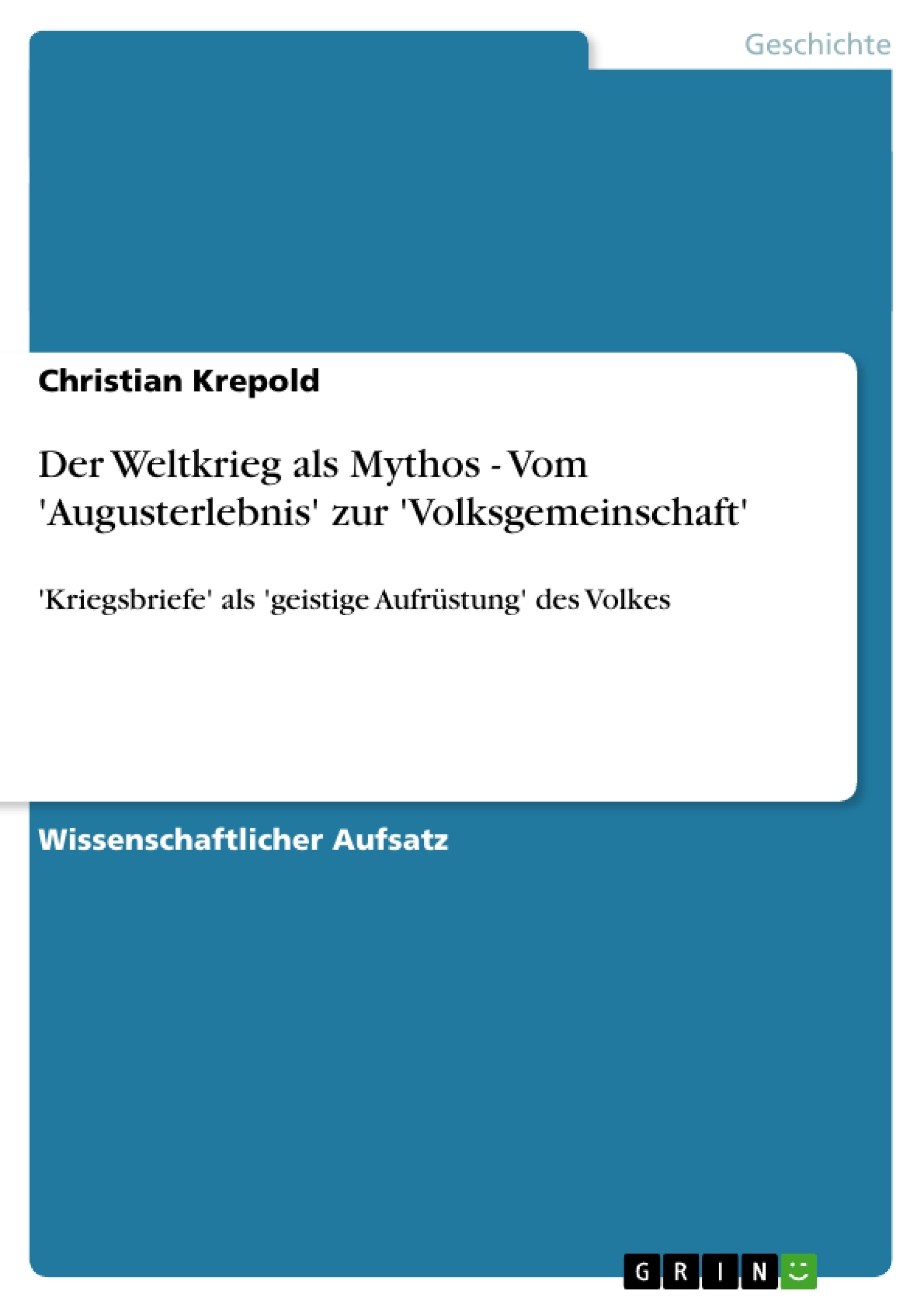 Título: Der Weltkrieg als Mythos - Vom 'Augusterlebnis' zur 'Volksgemeinschaft'