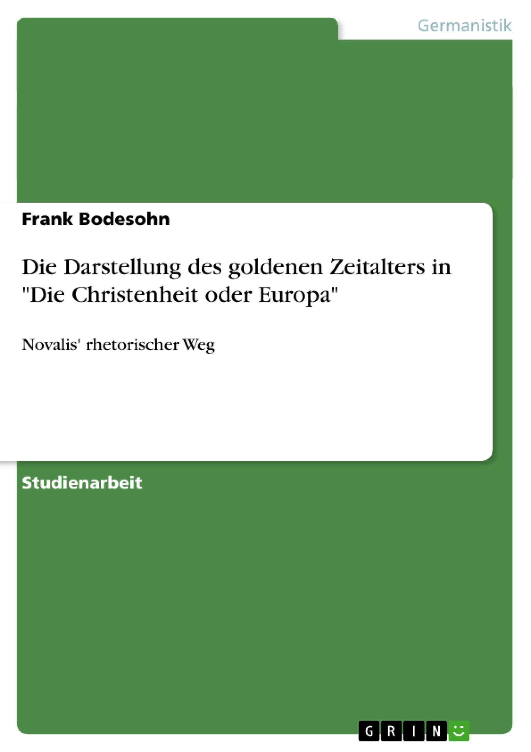 Título: Die Darstellung des goldenen Zeitalters in "Die Christenheit oder Europa"