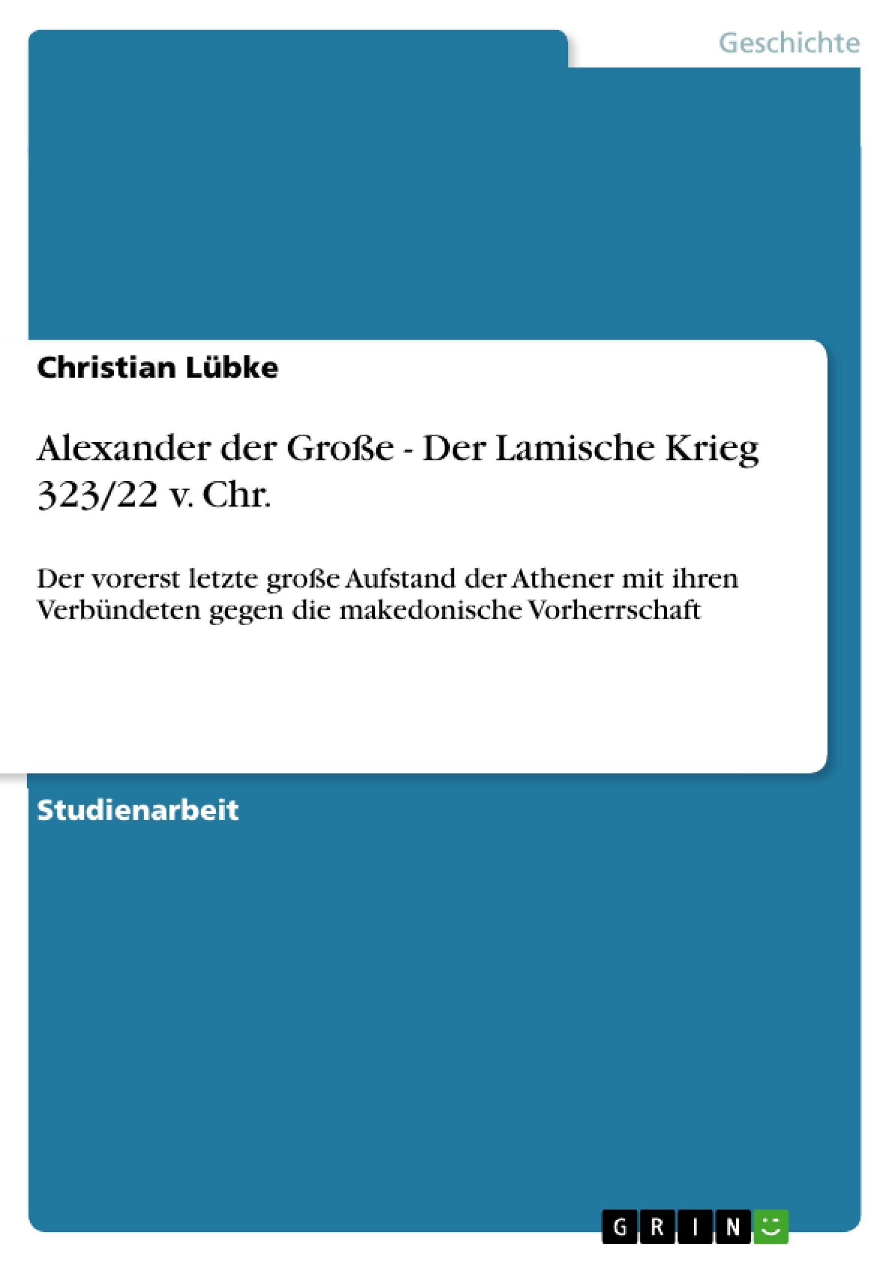 Titel: Alexander der Große - Der Lamische Krieg 323/22 v. Chr.