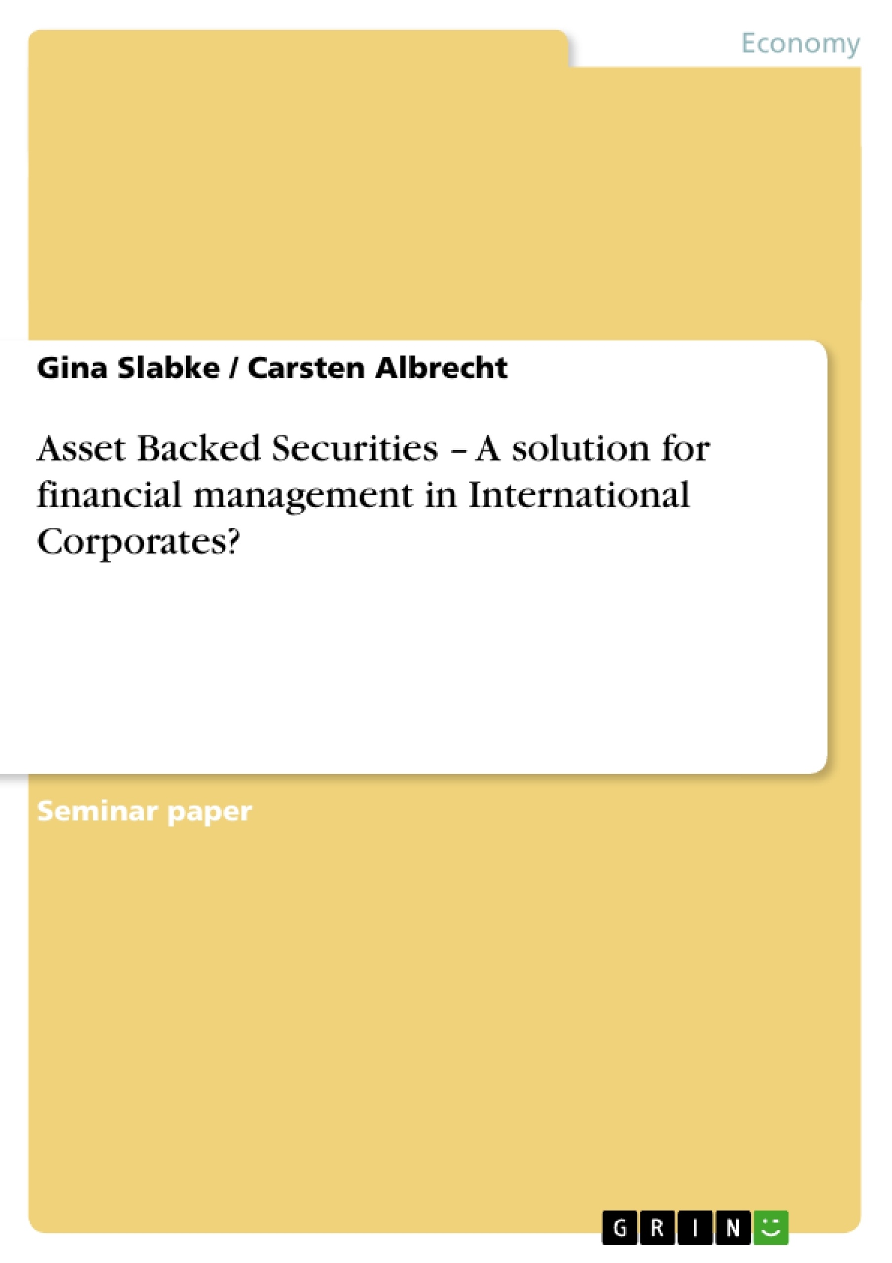 Title: Asset Backed Securities – A solution for financial management in International Corporates?
