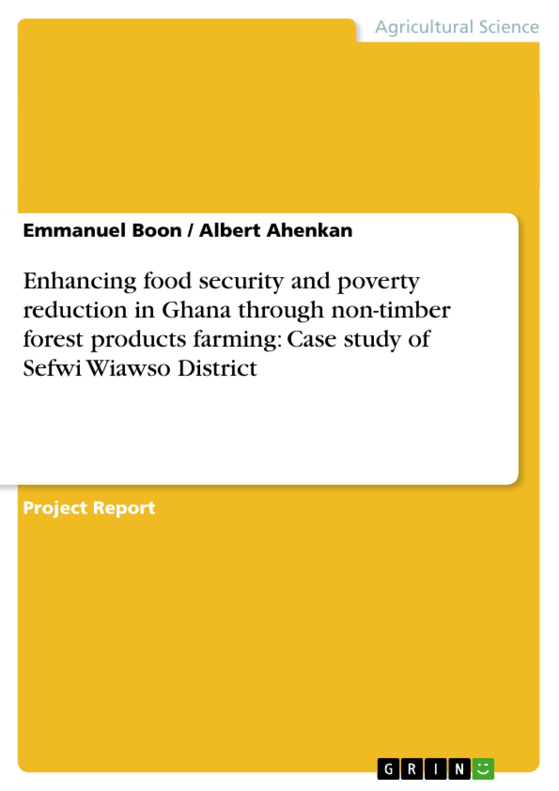 Title: Enhancing food security and poverty reduction in Ghana through non-timber forest products farming: Case study of Sefwi Wiawso District