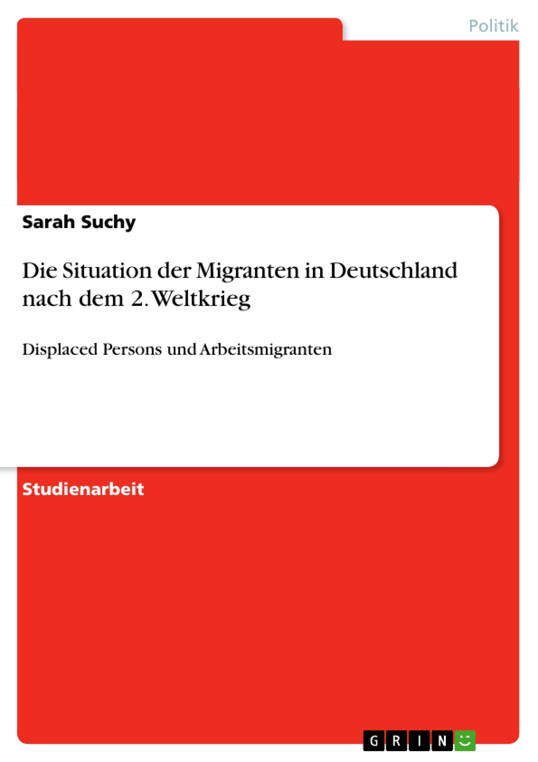Titre: Die Situation der Migranten in Deutschland nach dem 2. Weltkrieg