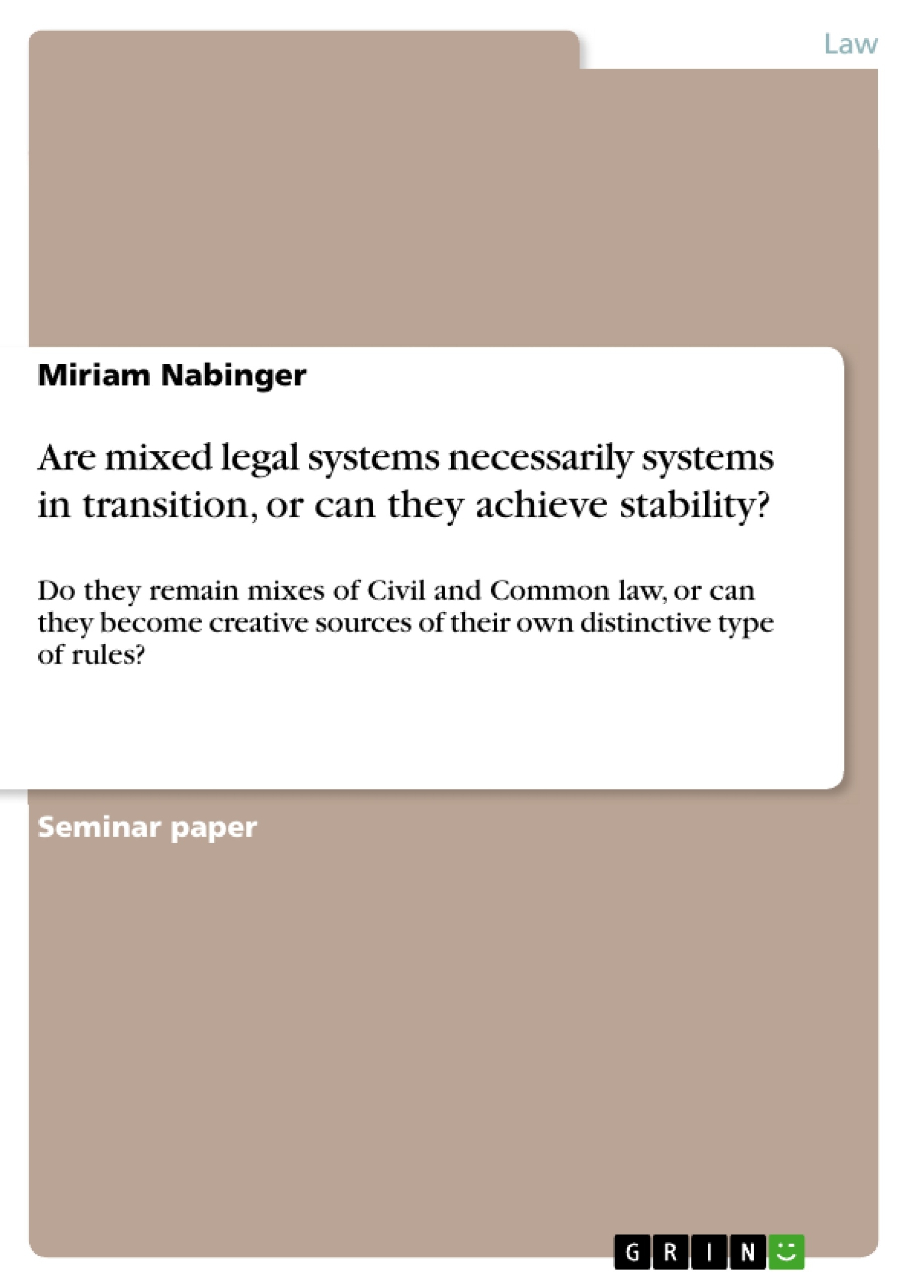 Title: Are mixed legal systems necessarily systems in transition, or can they achieve stability?