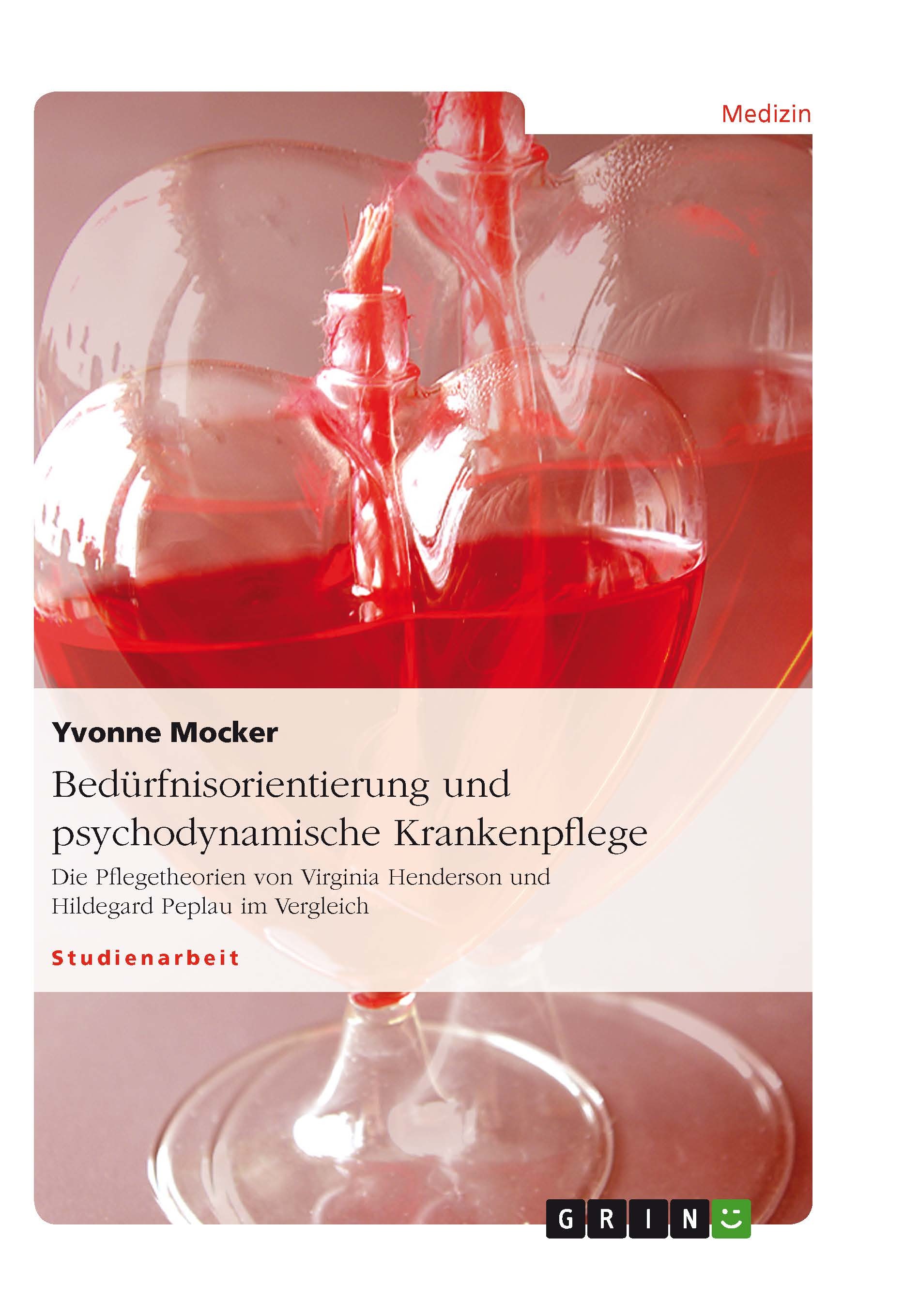 Titre: Bedürfnisorientierung und psychodynamische Krankenpflege 
