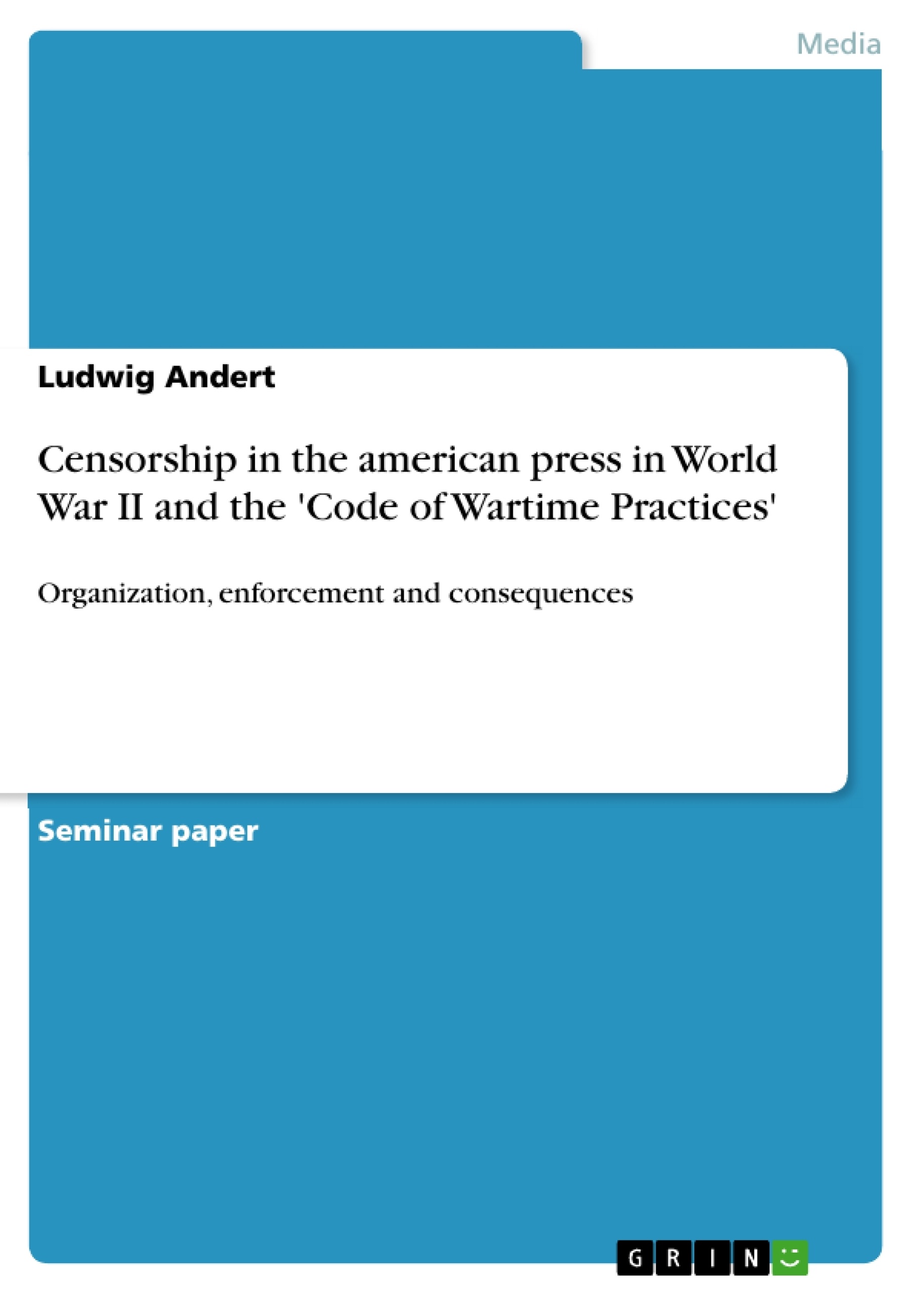 Título: Censorship in the american press in World War II and the 'Code of Wartime Practices'