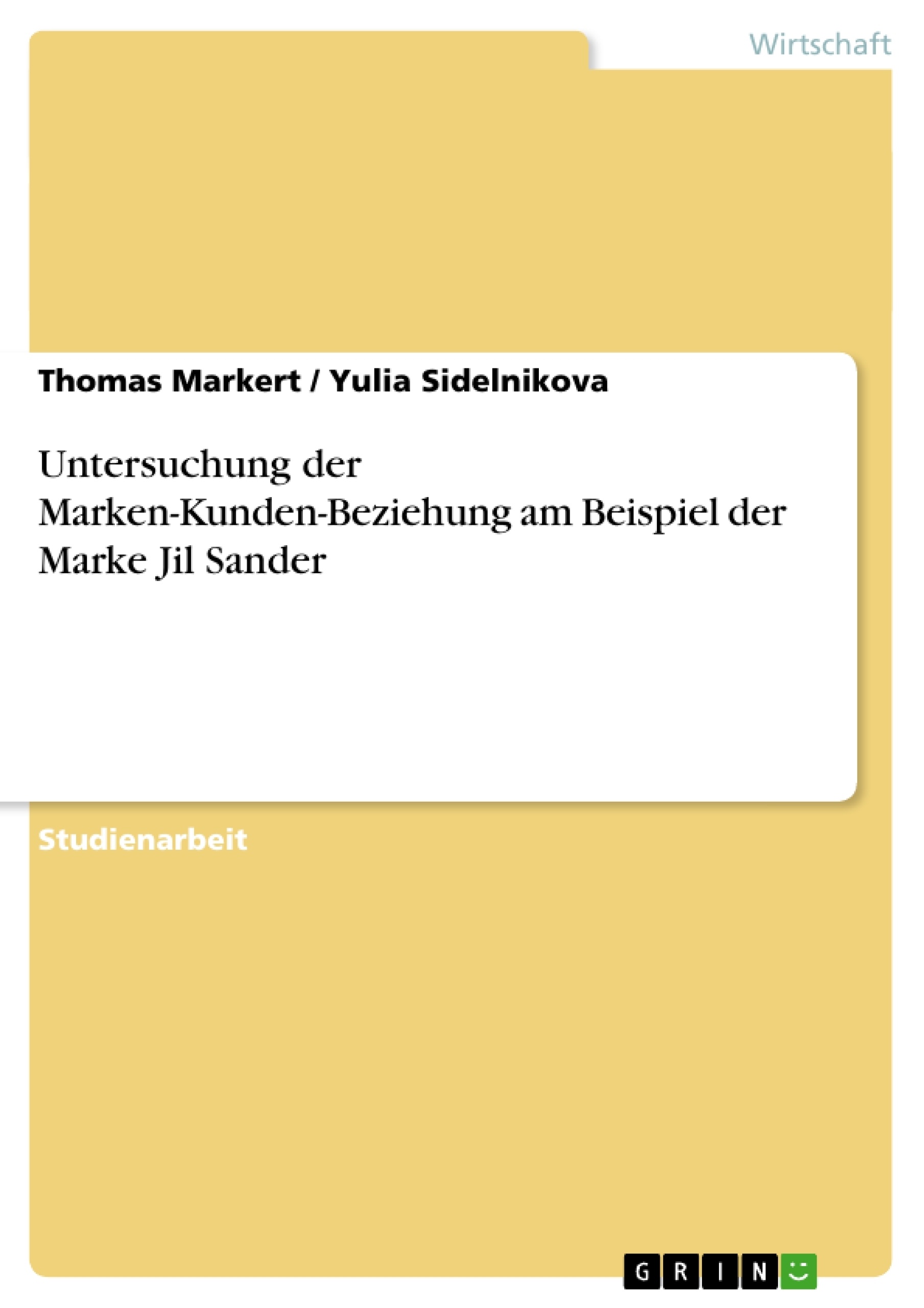 Titel: Untersuchung der Marken-Kunden-Beziehung am Beispiel der Marke Jil Sander