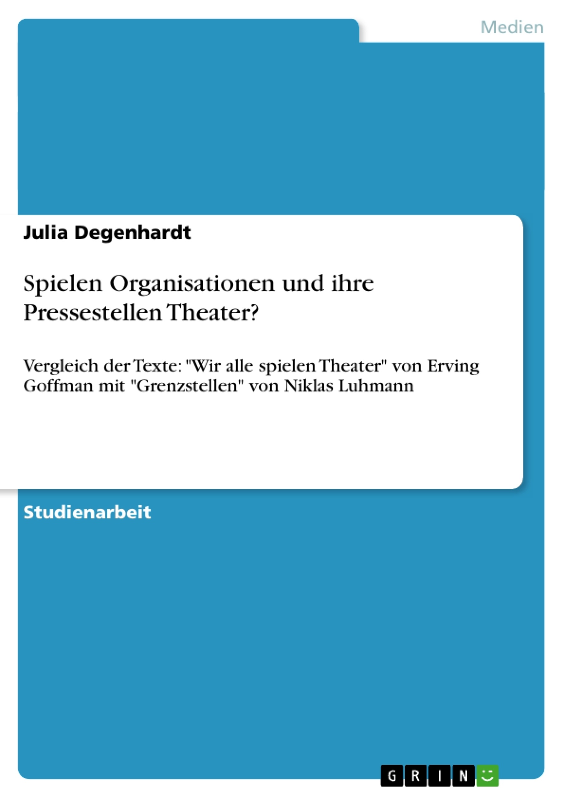 Titre: Spielen Organisationen und ihre Pressestellen Theater?