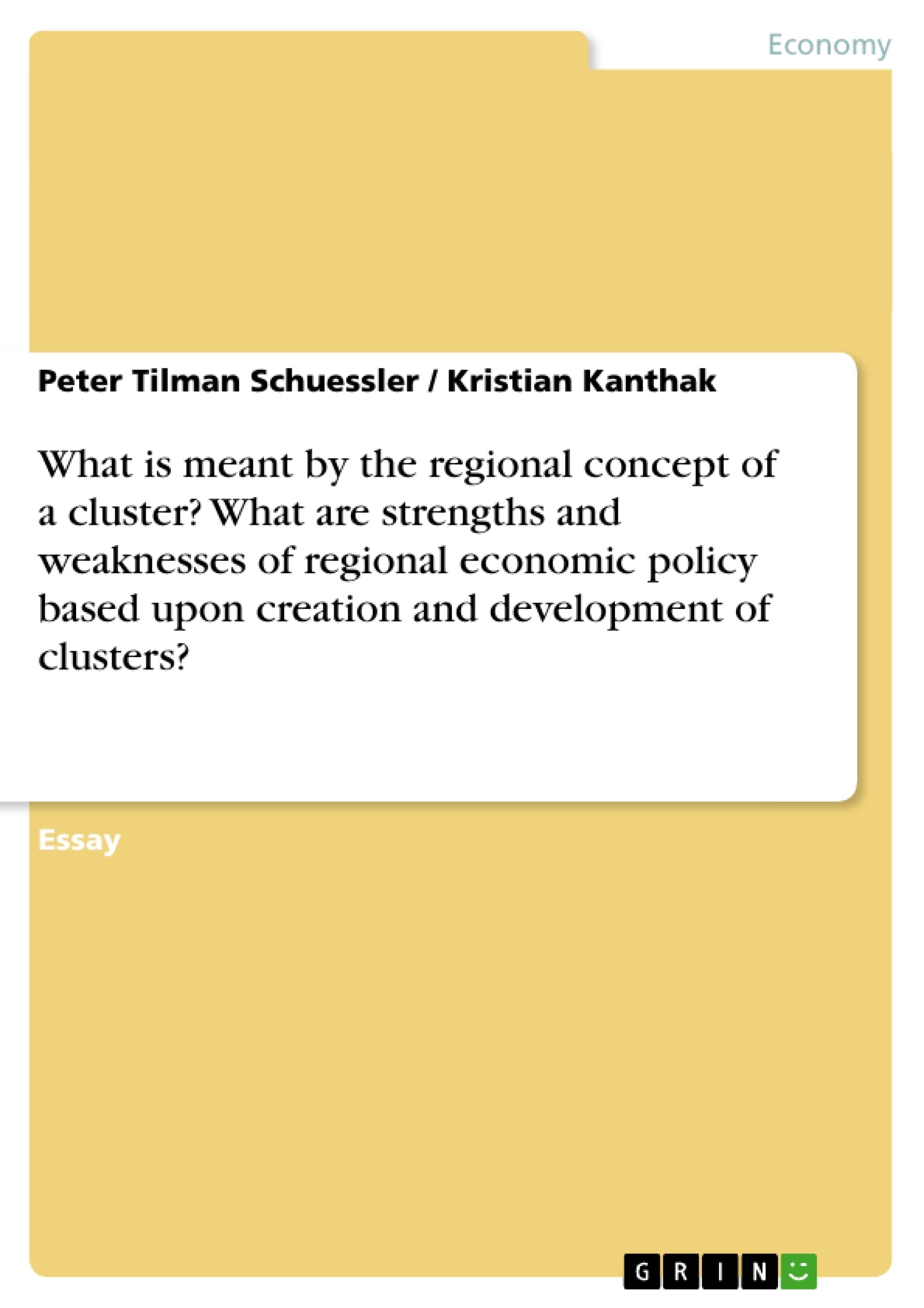 Title: What is meant by the regional concept of a cluster? What are strengths and weaknesses of regional economic policy based upon creation and development of clusters?
