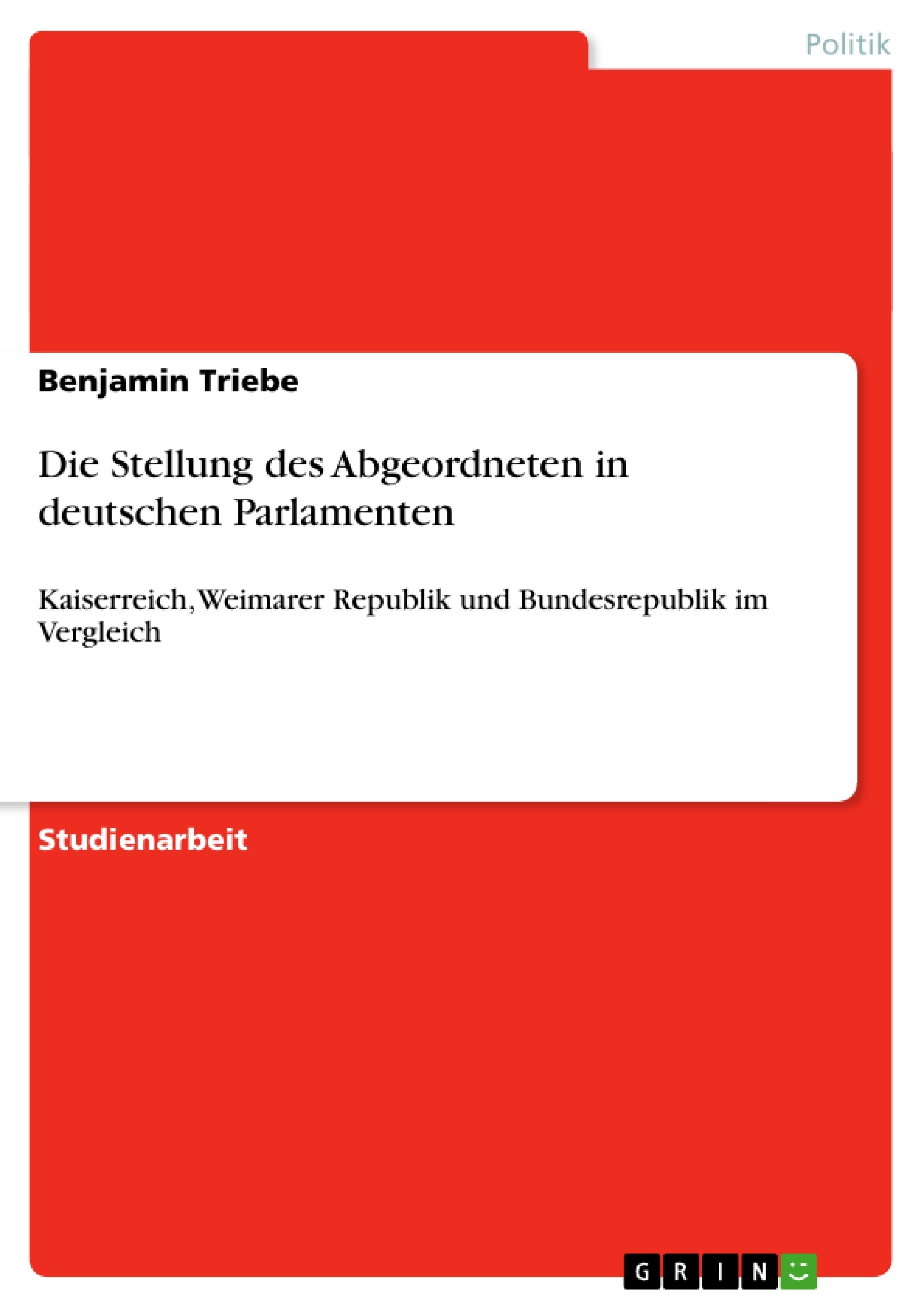 Titel: Die Stellung des Abgeordneten in deutschen Parlamenten