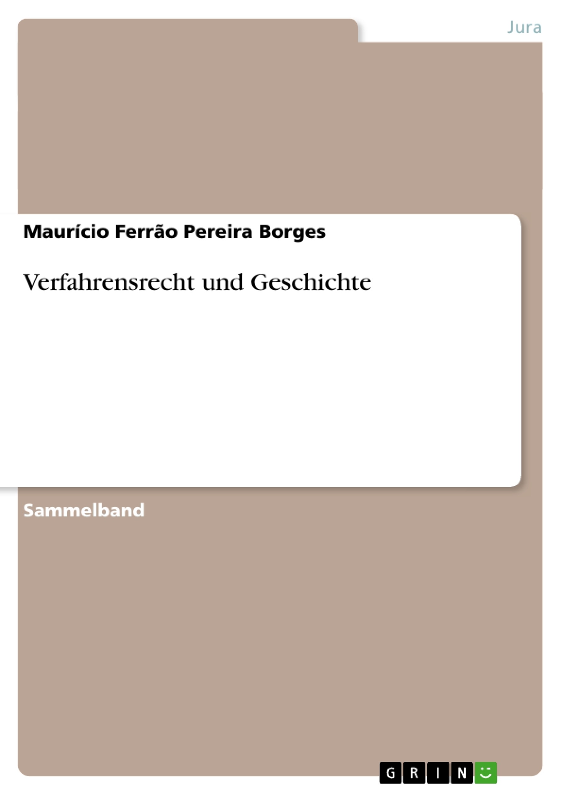 Título: Verfahrensrecht und Geschichte