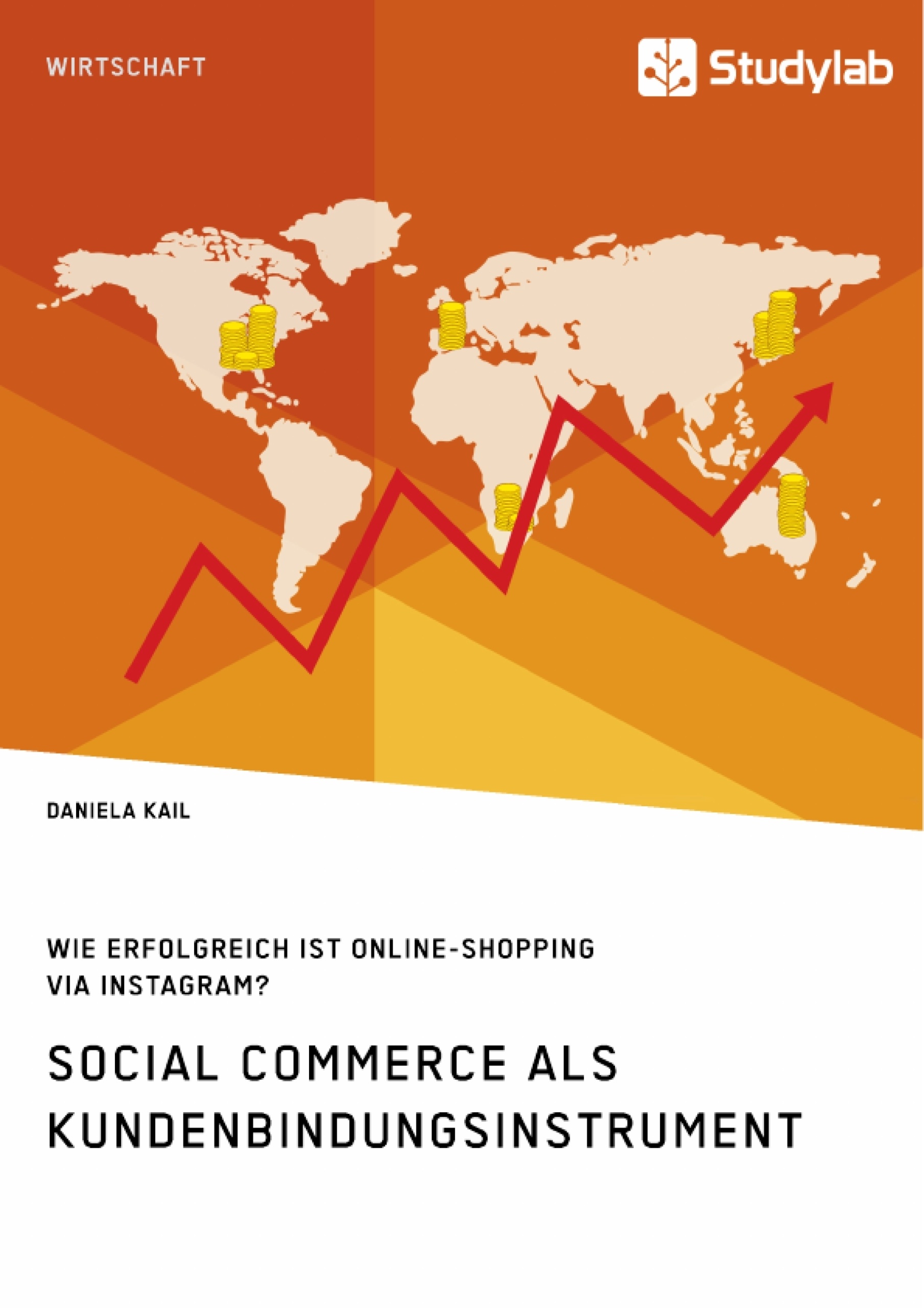 Title: Social Commerce als Kundenbindungsinstrument. Wie erfolgreich ist Online-Shopping via Instagram?