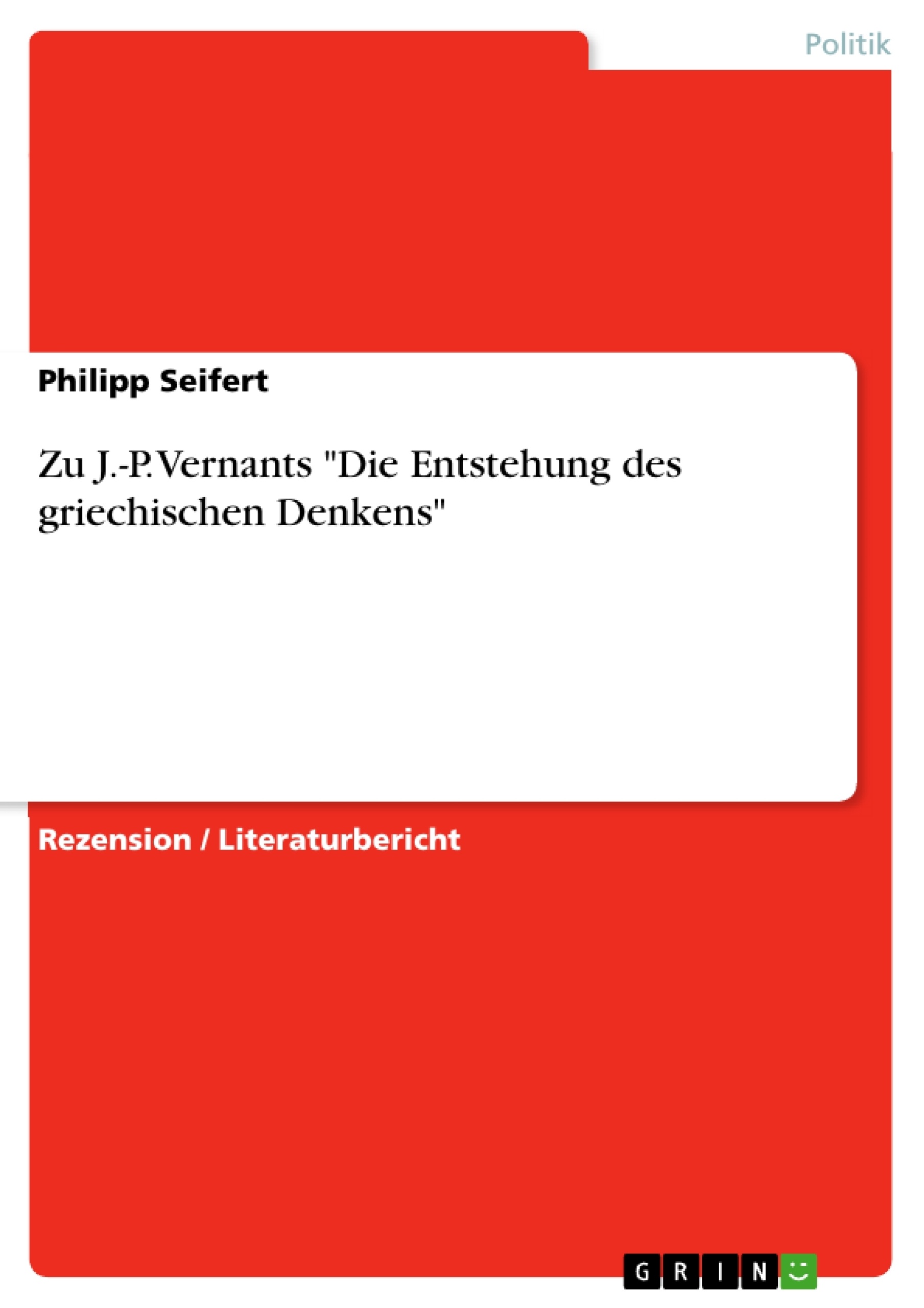 Title: Zu J.-P. Vernants  "Die Entstehung des griechischen Denkens"