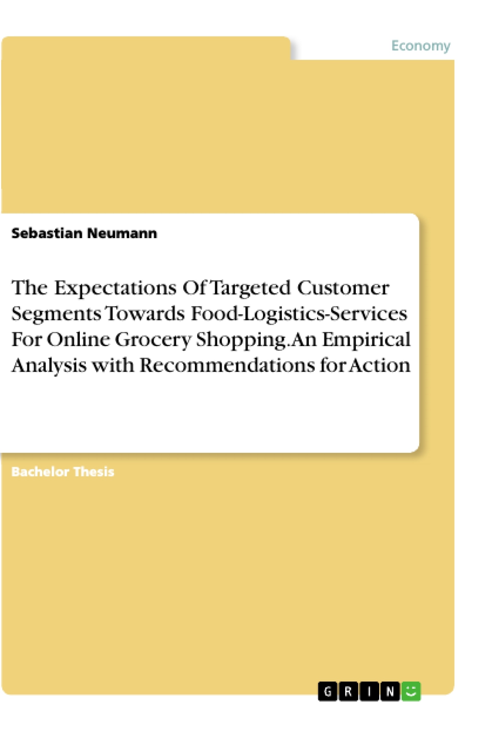 Title: The Expectations Of Targeted Customer Segments Towards Food-Logistics-Services For Online Grocery Shopping. An Empirical Analysis with Recommendations for Action